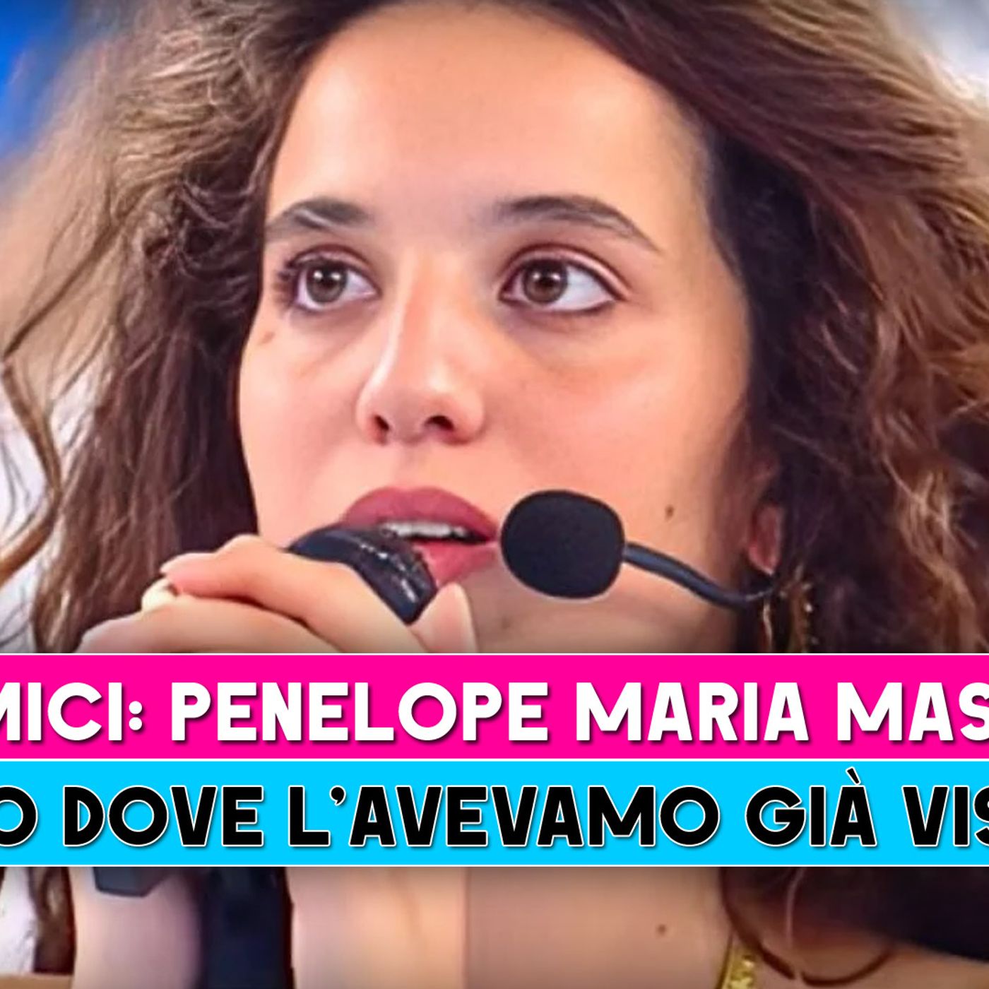 Amici, Penelope Maria Massa: Ecco Dove L'avevamo Già Vista!