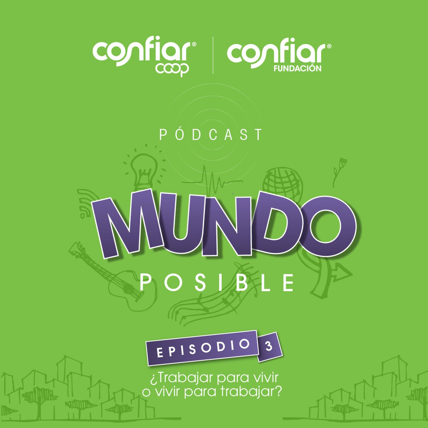 ¿Trabajar para vivir o vivir para trabajar? Ep. 3 Mundo Posible
