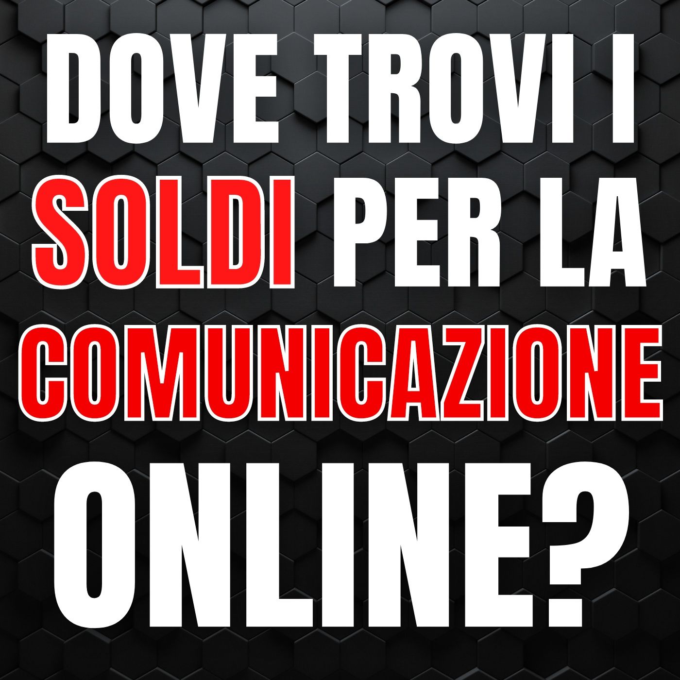 215 - Dove trovi i SOLDI per la tua Comunicazione Online episode artwork