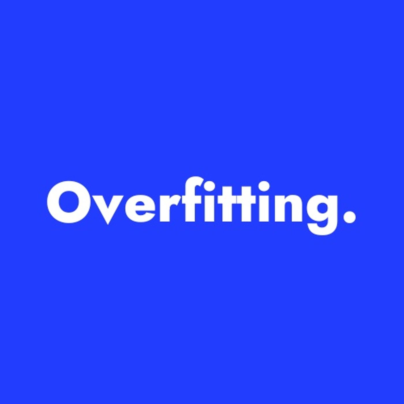Overfitting.