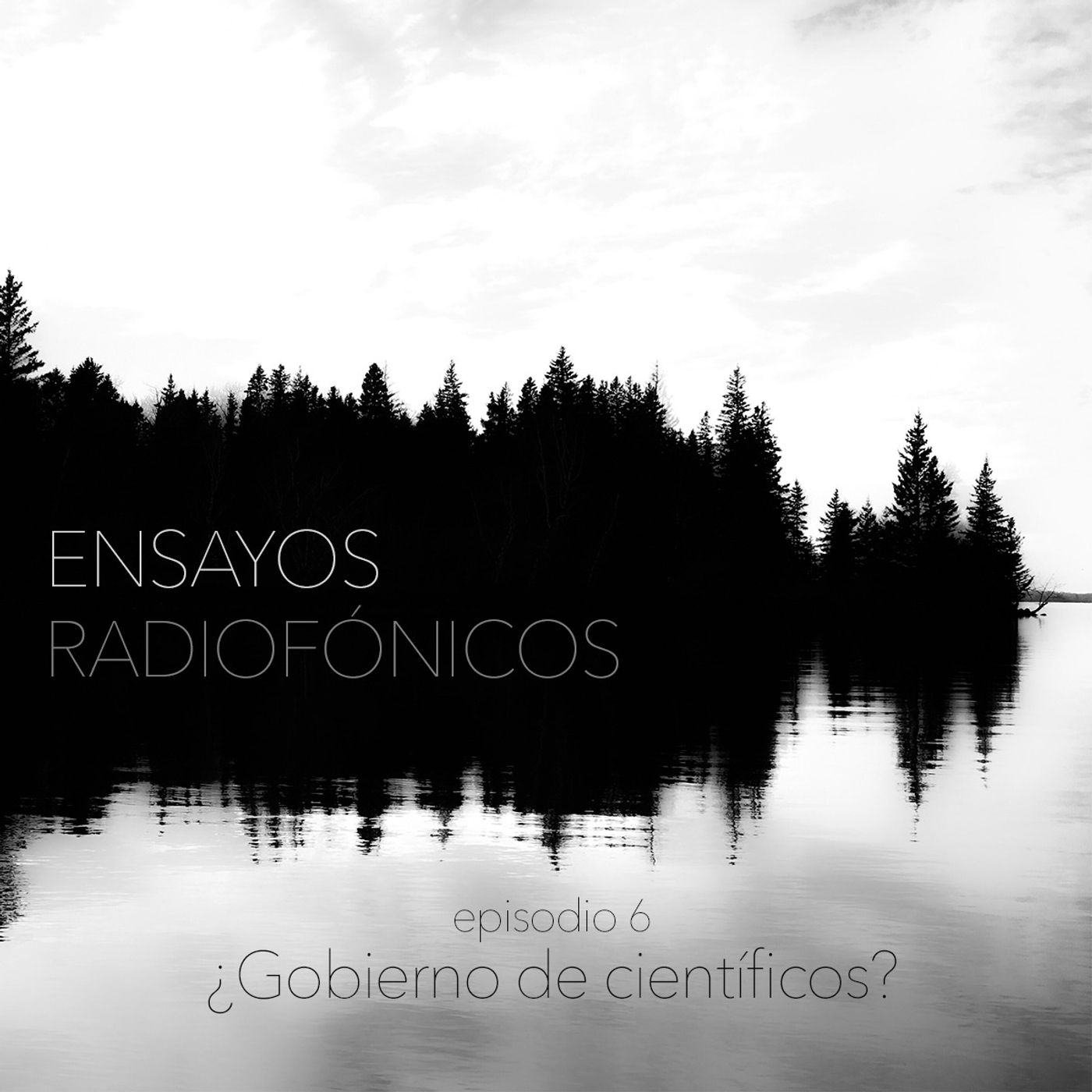 Episodio 6 - ¿Gobierno de científicos?