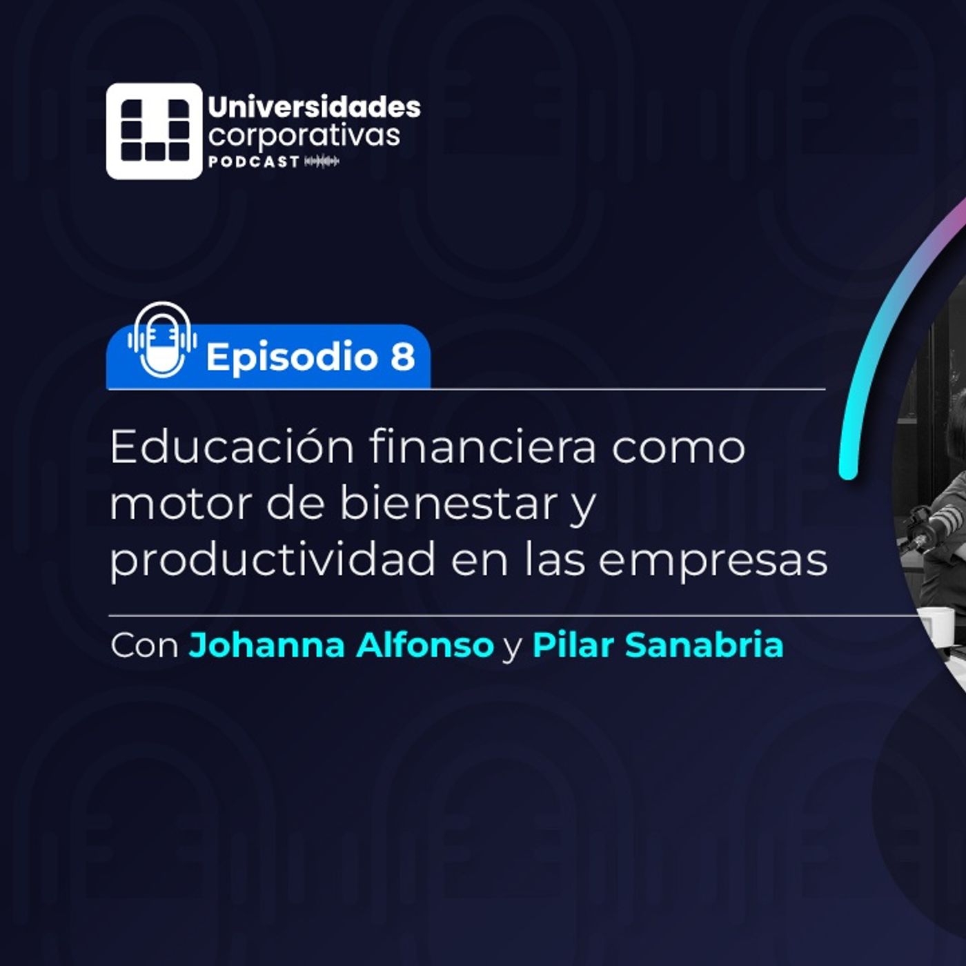Universidades Corporativas- Episodio 8: Educación financiera como motor de bienestar y productividad en las empresas episode artwork