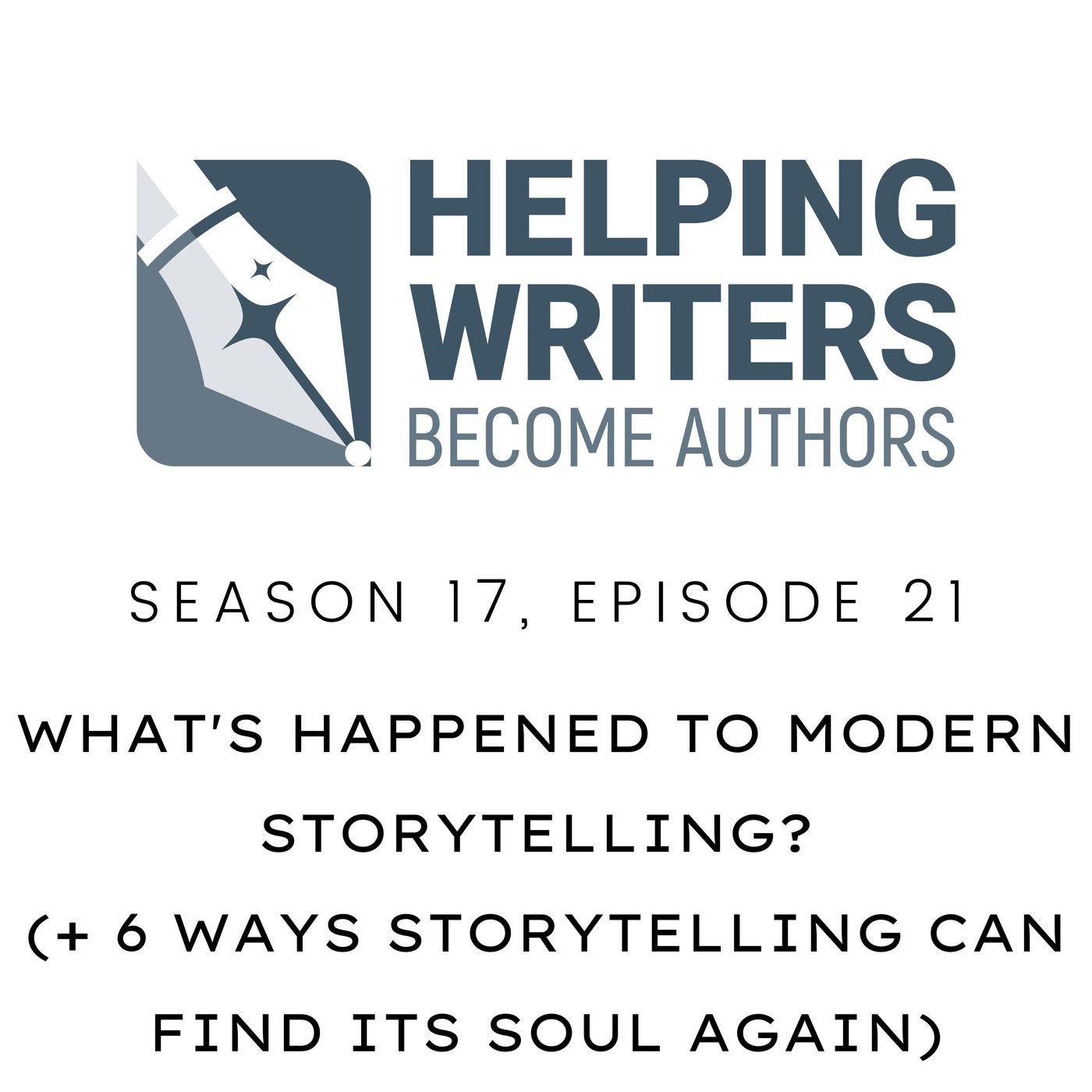 S17:E21: What's Happened to Modern Storytelling? (+ 6 Ways Storytelling Can Find Its Soul Again) episode artwork