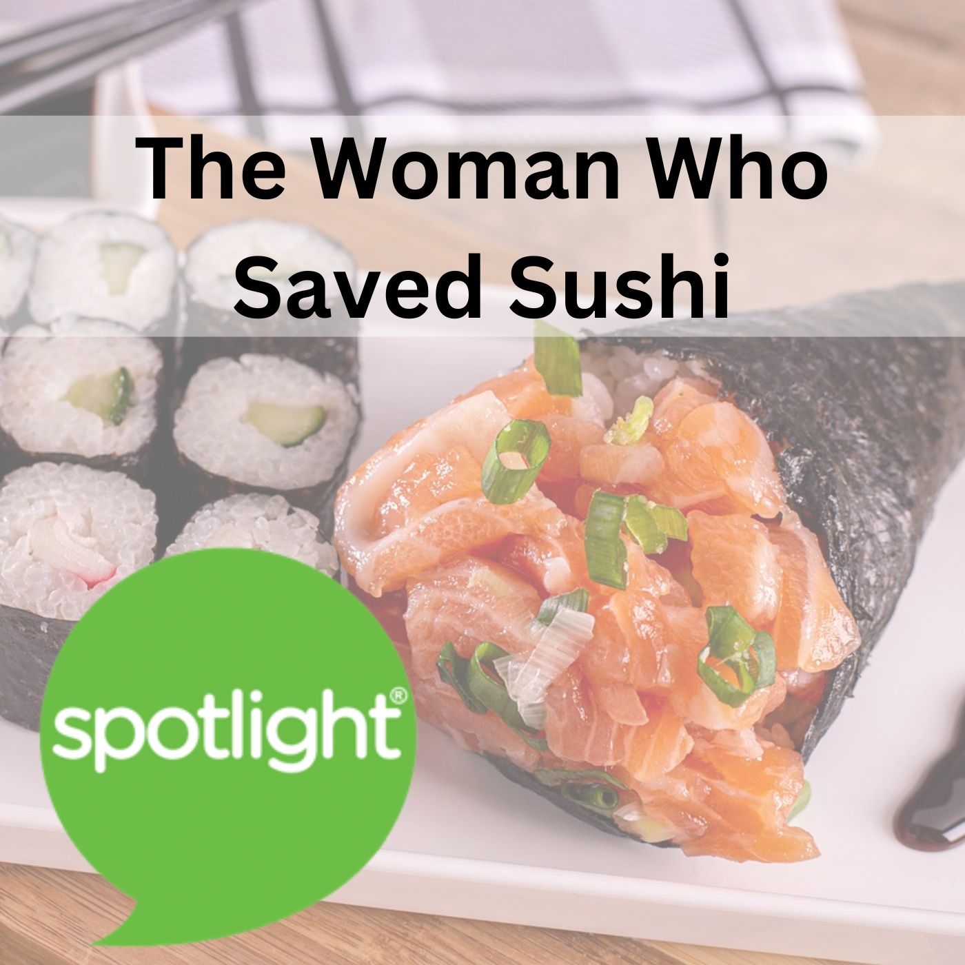 The Woman Who Saved Sushi