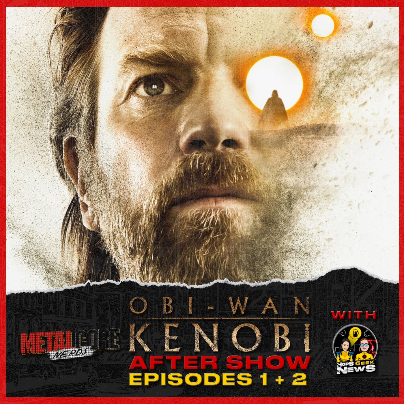Obi-Wan After Show: Ep. 1 + 2 w/ Hops Geek News