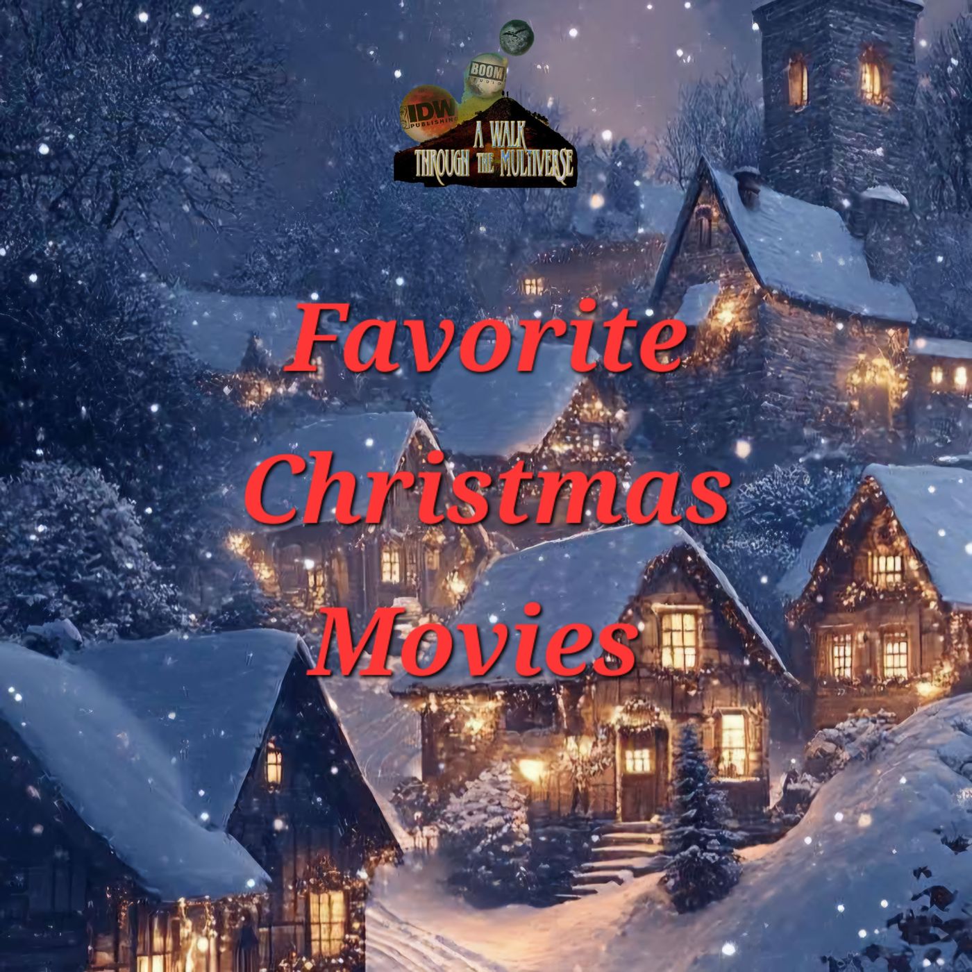 Favorite Christmas Movies - A Walk Through The Multiverse Episode 124