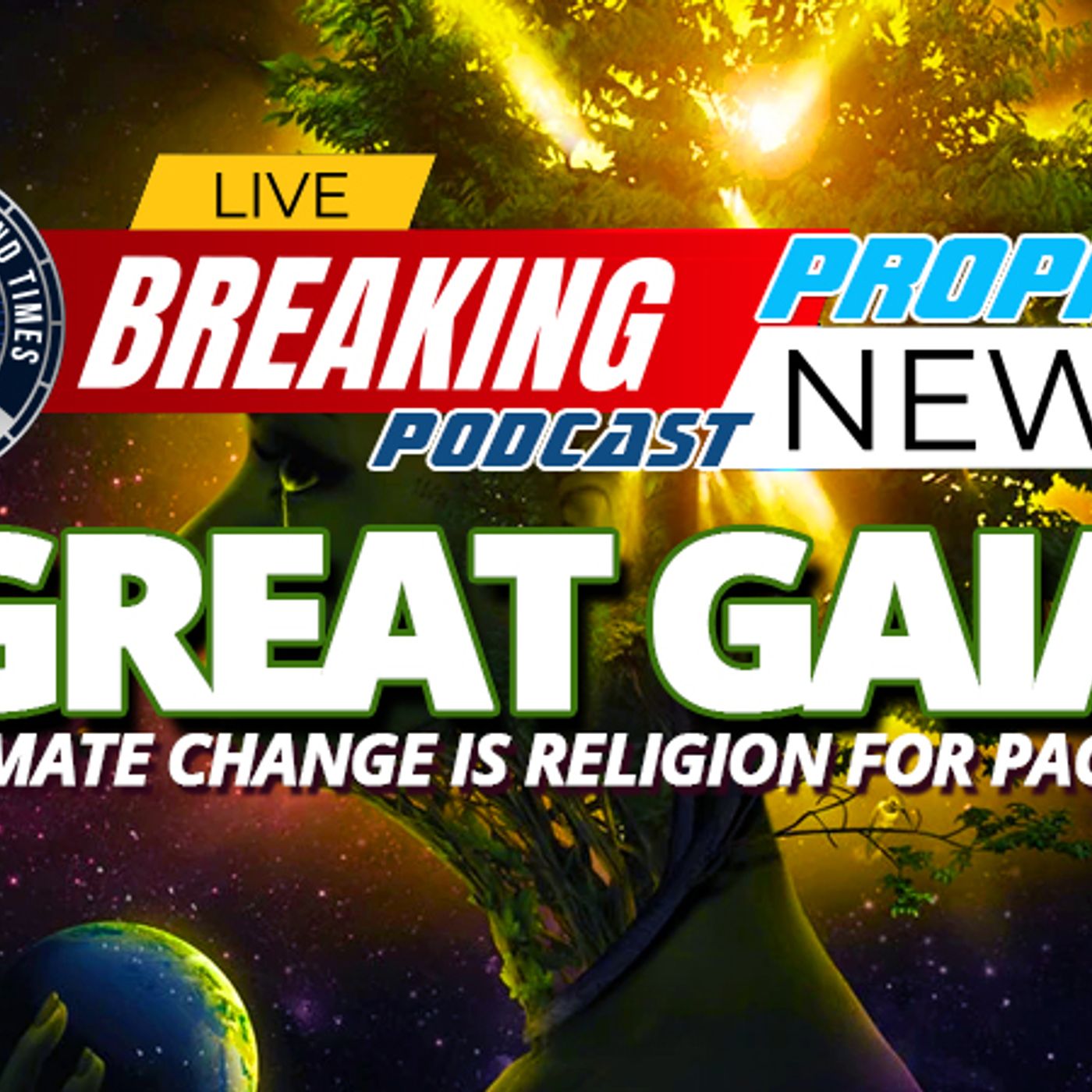 NTEB PROPHECY NEWS PODCAST: Climate Change Has Become The Religion For Pagans episode artwork