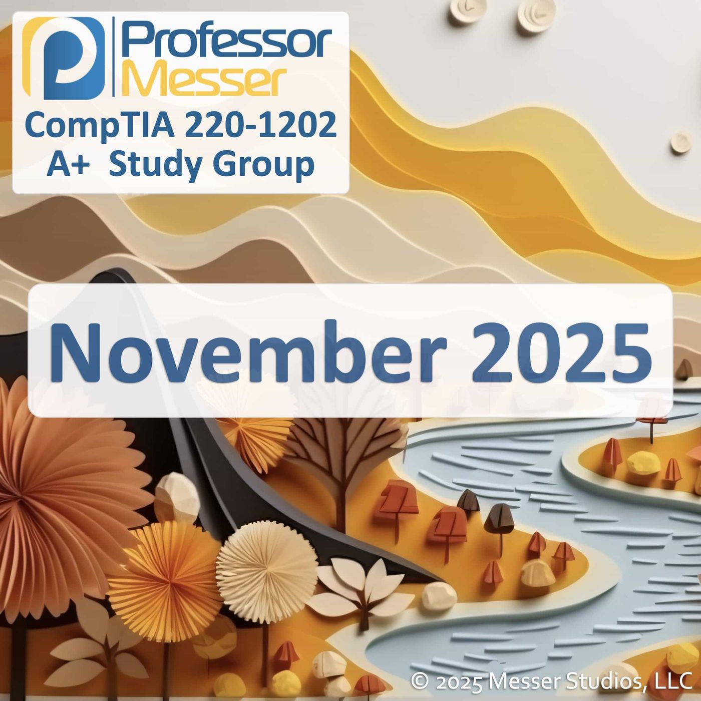 Professor Messer's CompTIA 220-1202 A+ Study Group After Show - November 2025