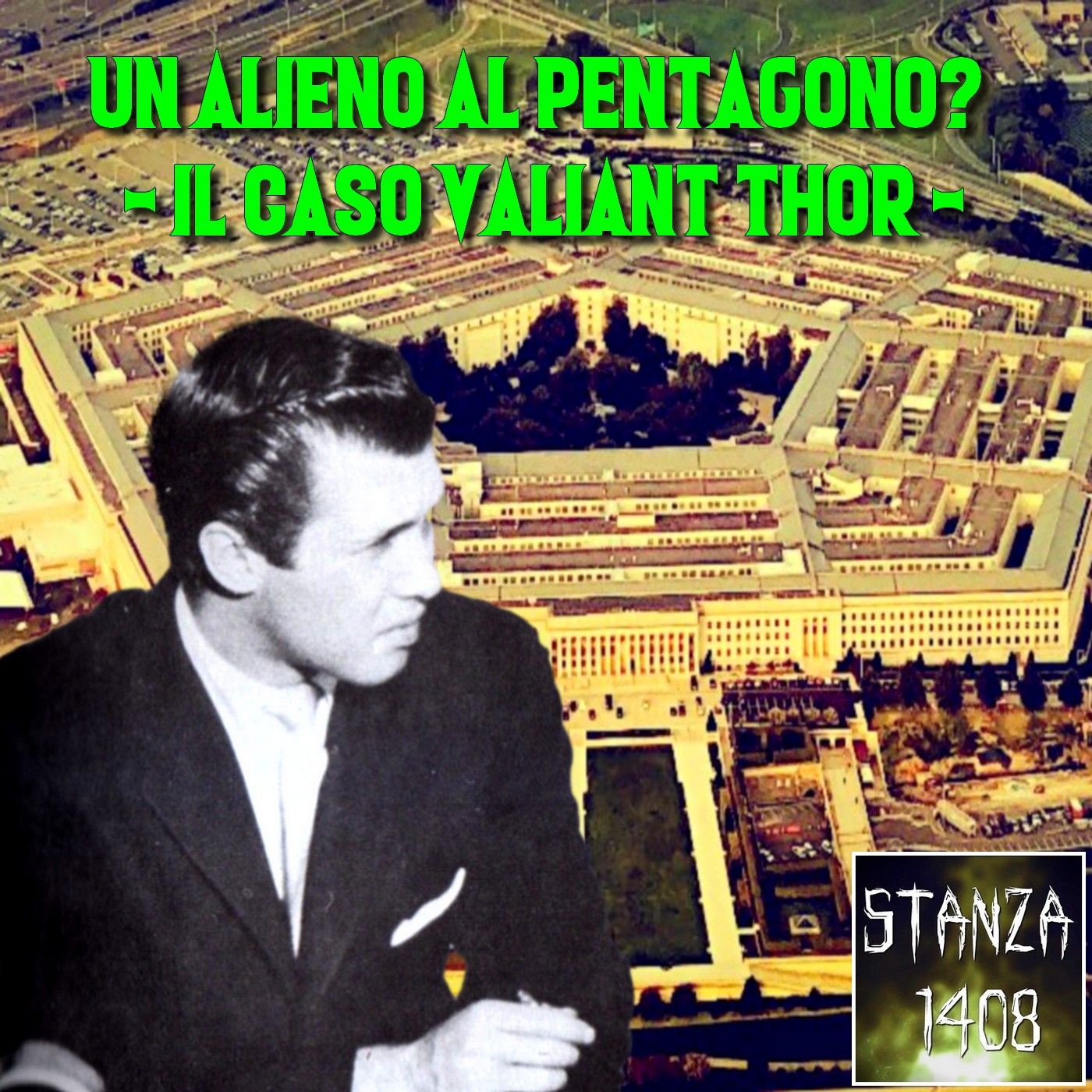 UN ALIENO AL PENTAGONO? IL CASO VALIANT THOR (Stanza 1408 Podcast) episode artwork