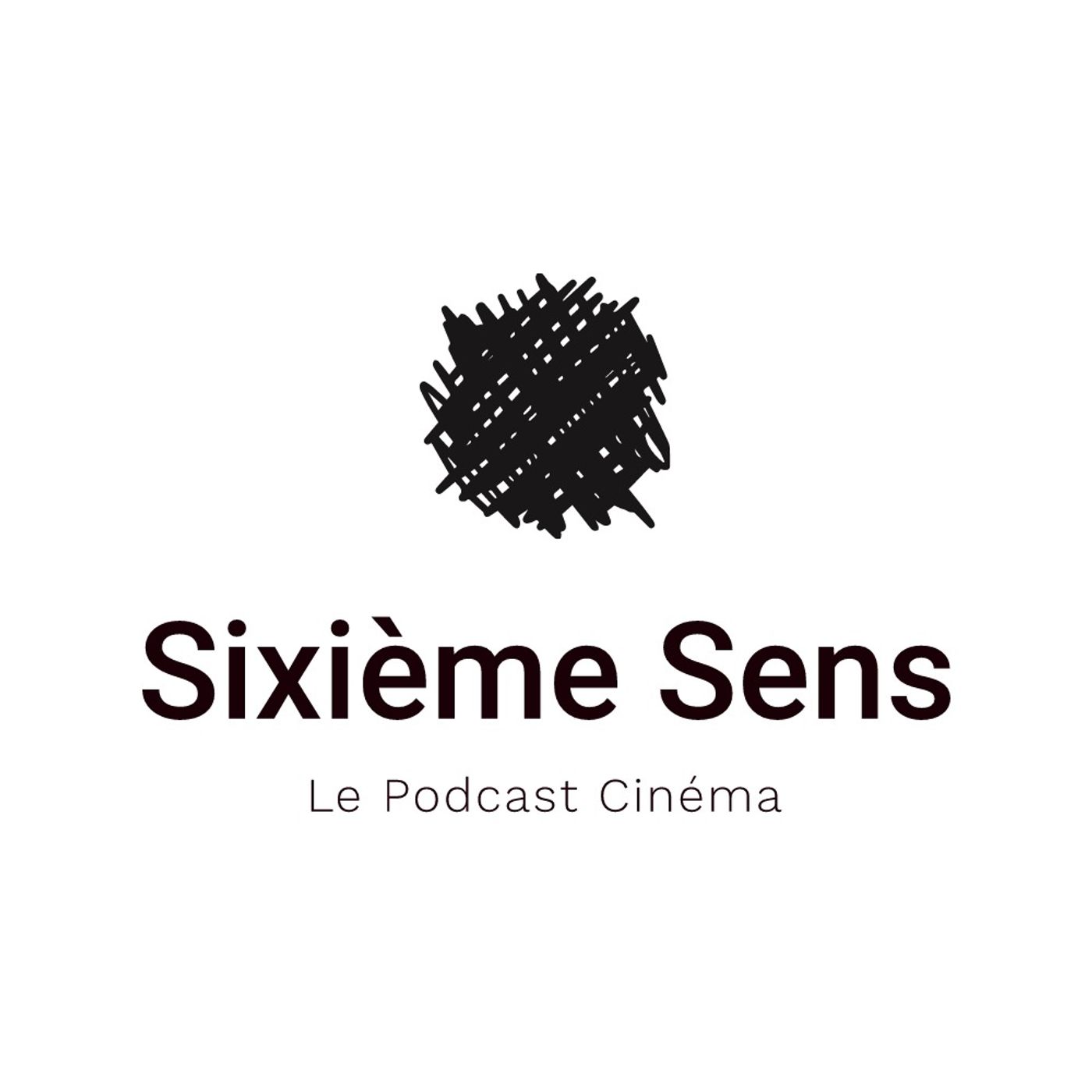Sixième Sens - Le Podcast Cinéma