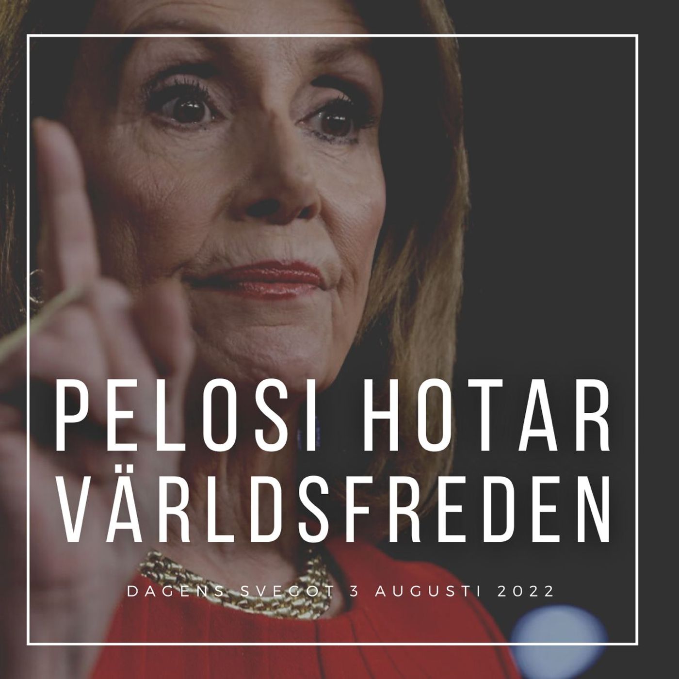 Pelosi hotar världsfreden episode artwork