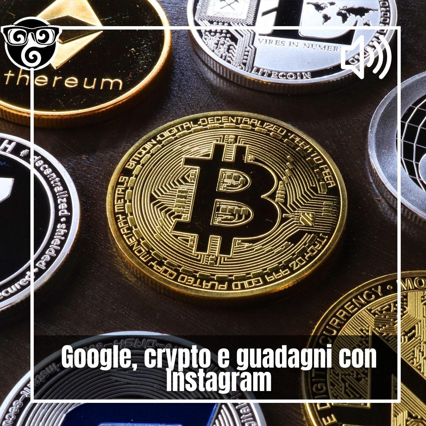 Google, Criptovalute e guadagnare con Instagram episode artwork
