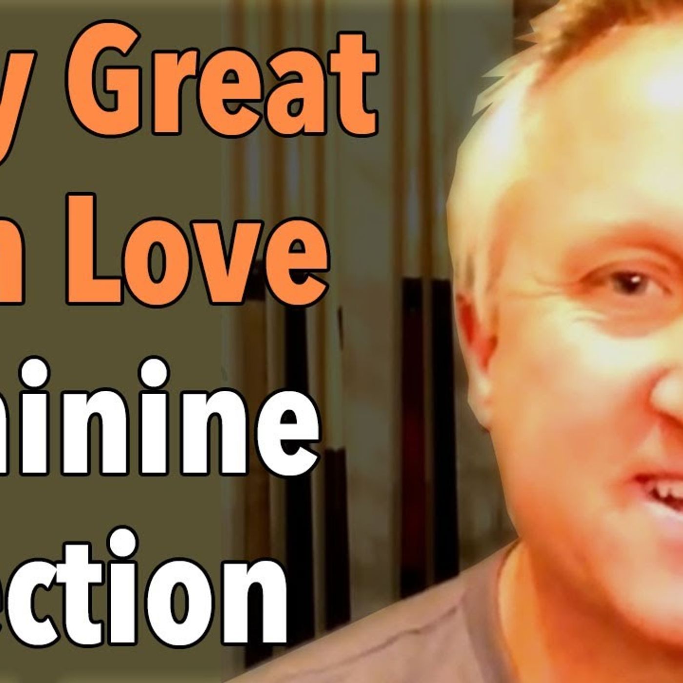 Why Great Men Love Feminine Affection