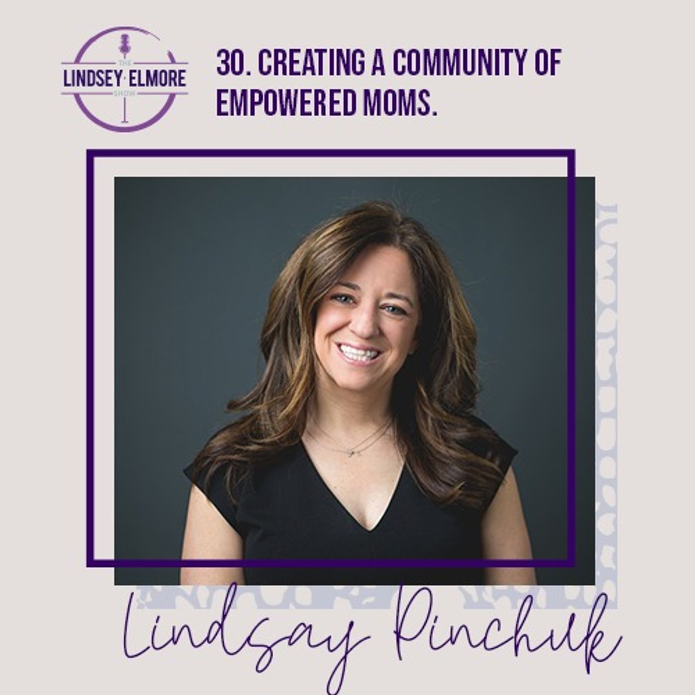 Creating a community of empowered Moms. An interview with Lindsay Pinchuk.