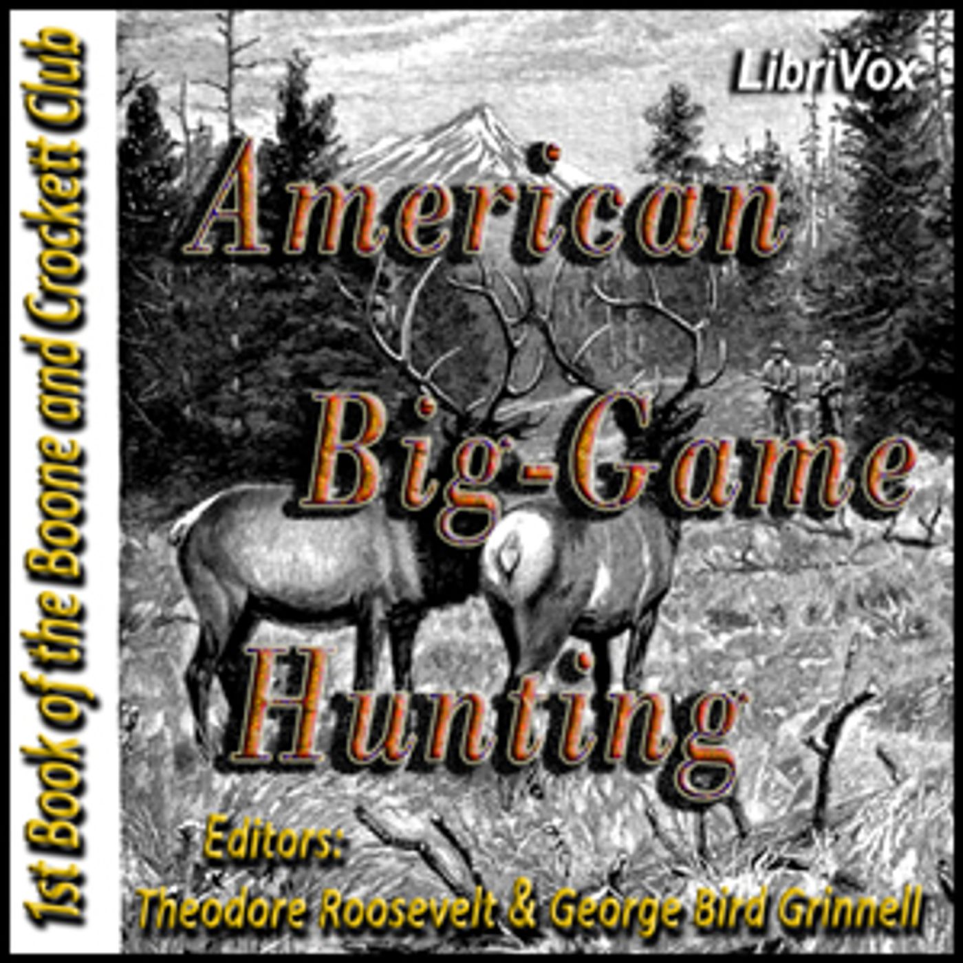 American Big-Game Hunting by Theodore Roosevelt (1858 - 1919), Owen Wister (1860 - 1938) et al.