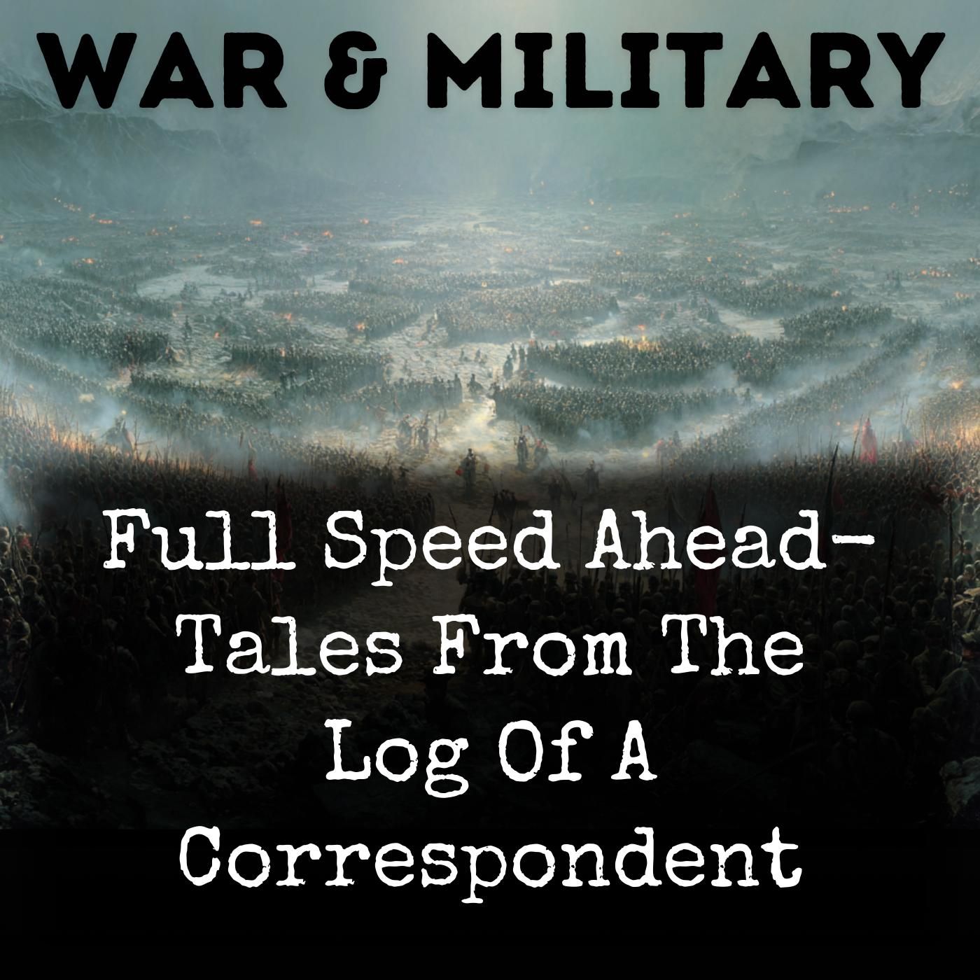 Full Speed Ahead- Tales From The Log Of A Correspondent podcast artwork