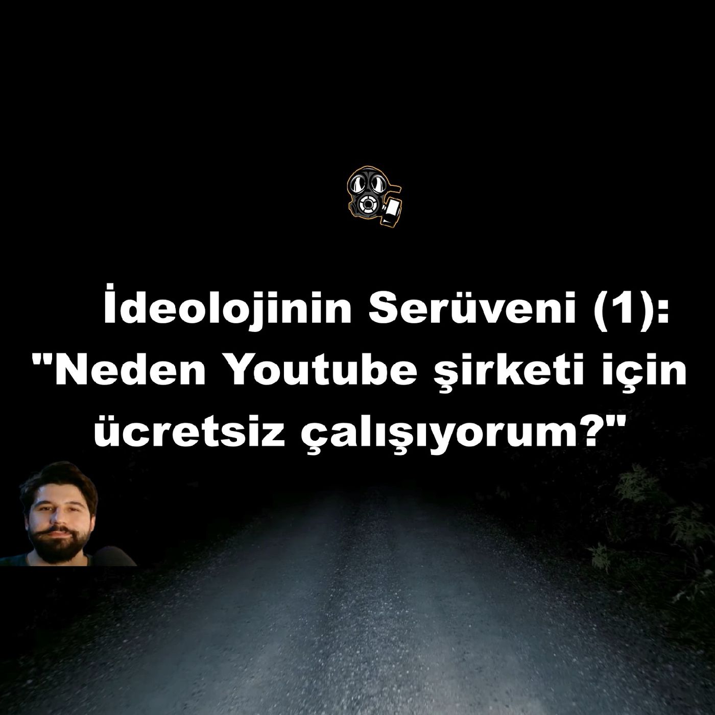 İdeolojinin Serüveni (1): "Neden Youtube şirketi için ücretsiz çalışıyorum?" İdeolojinin Serüveni (1): "Neden Youtube şirketi için ücretsiz çalışıyorum?"