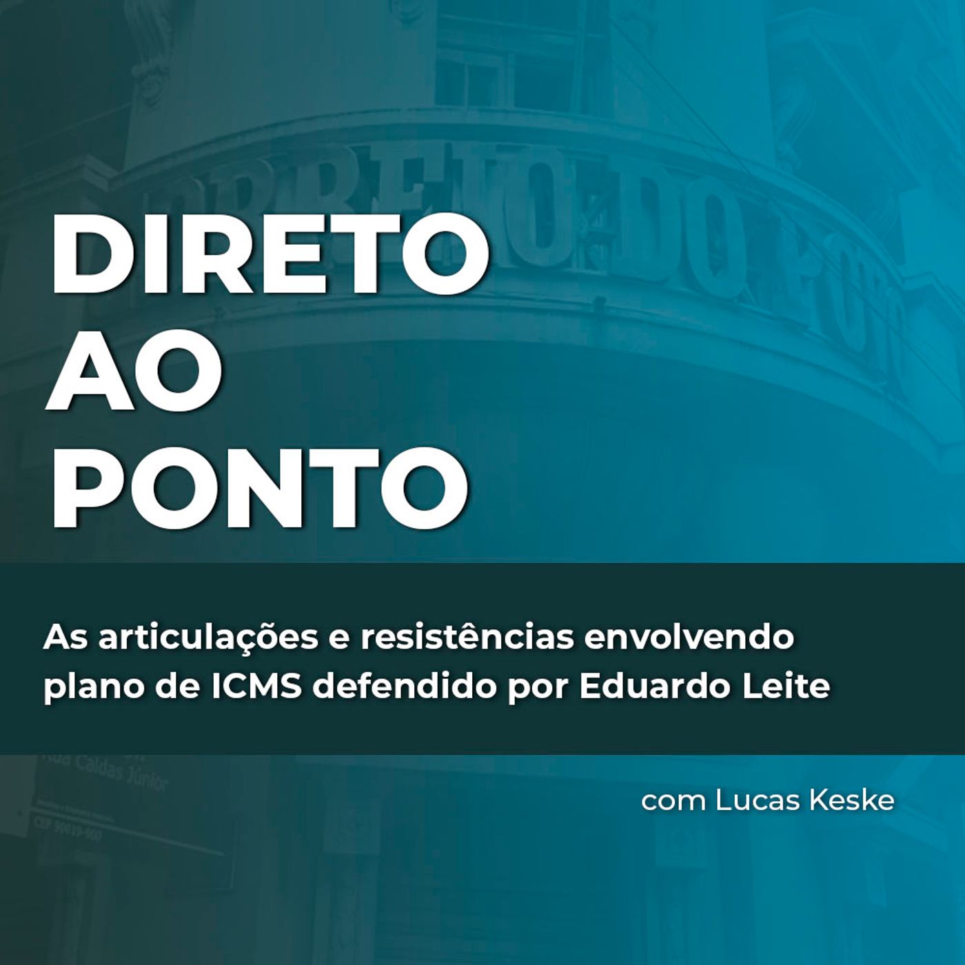 As articulações e resistências envolvendo plano de ICMS defendido por Eduardo Leite episode artwork