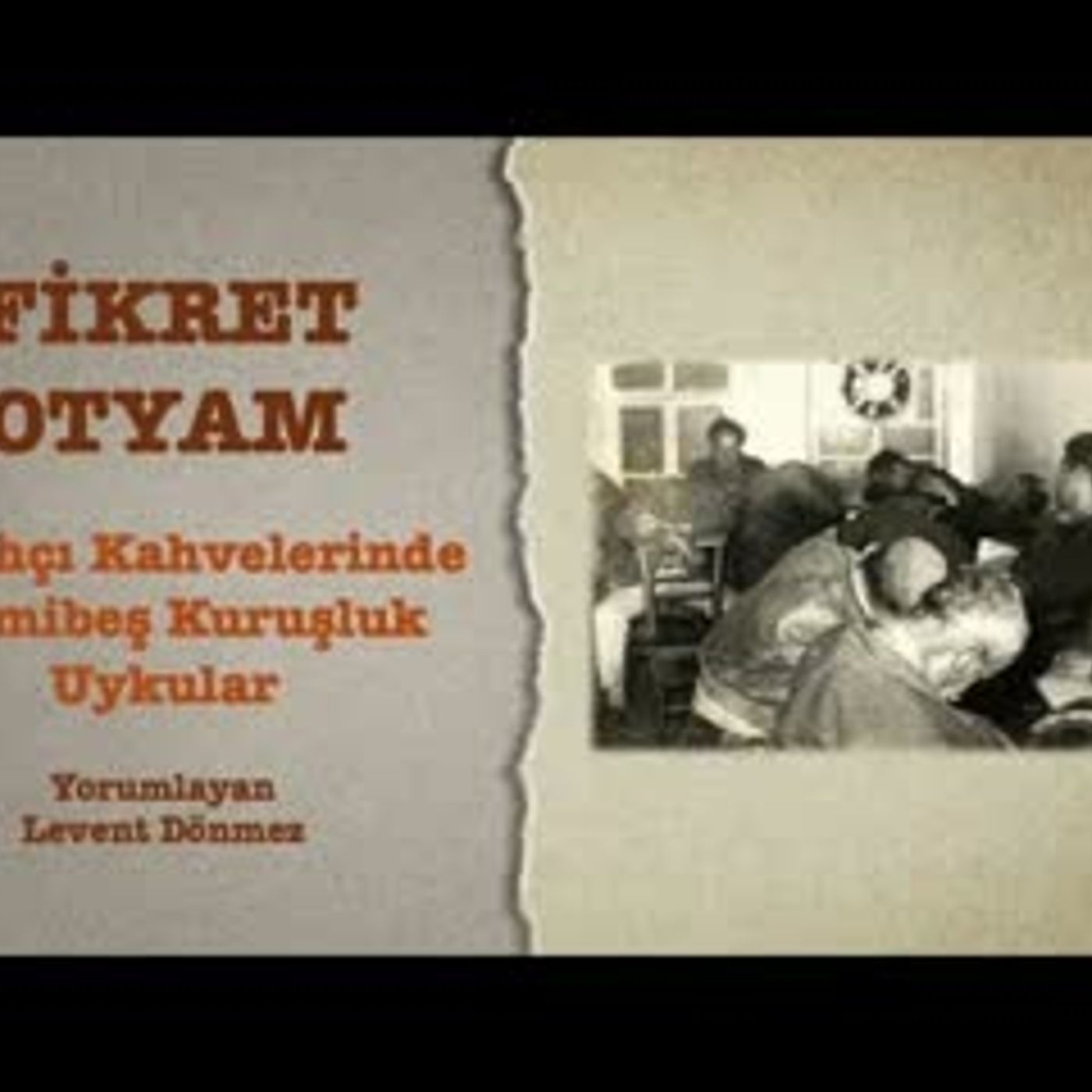 Fikret Otyam - Sabahçı Kahvelerinde Yirmibeş Kuruşluk Uykular episode artwork
