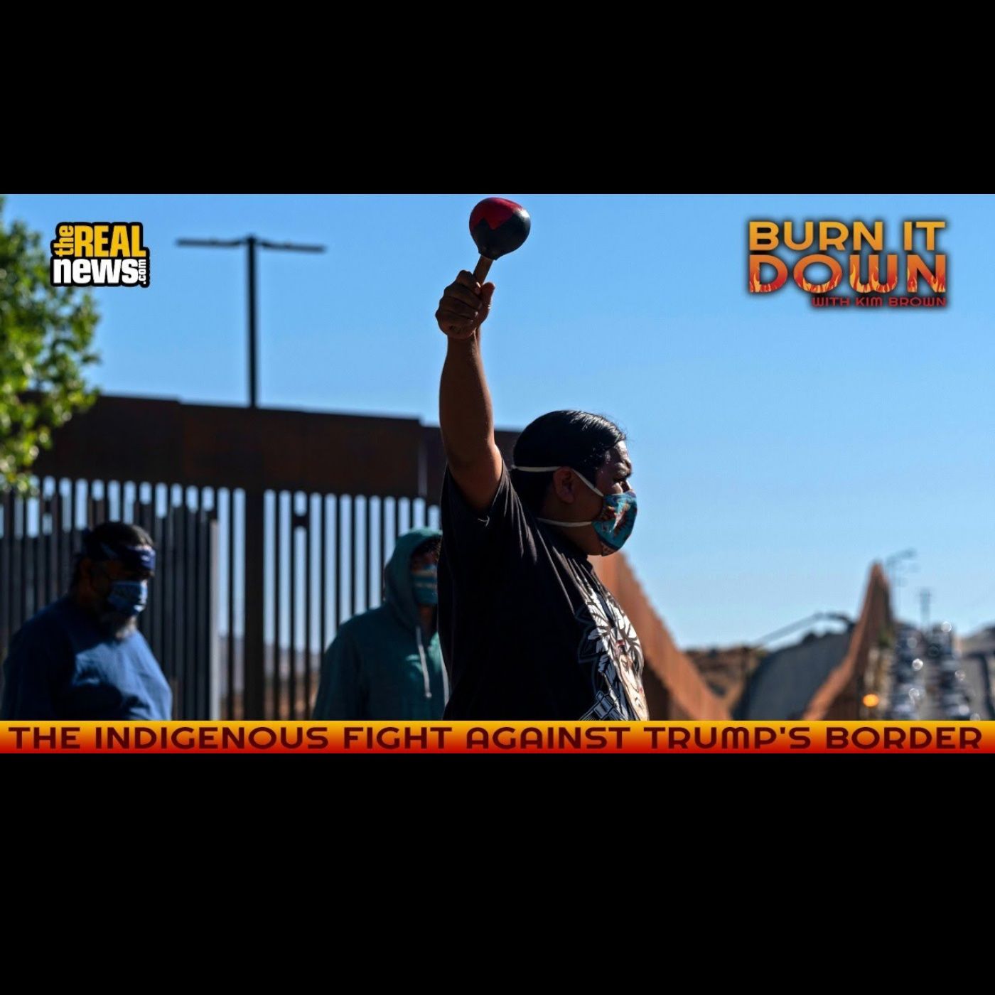 The Indigenous Fight Against Trump's Border