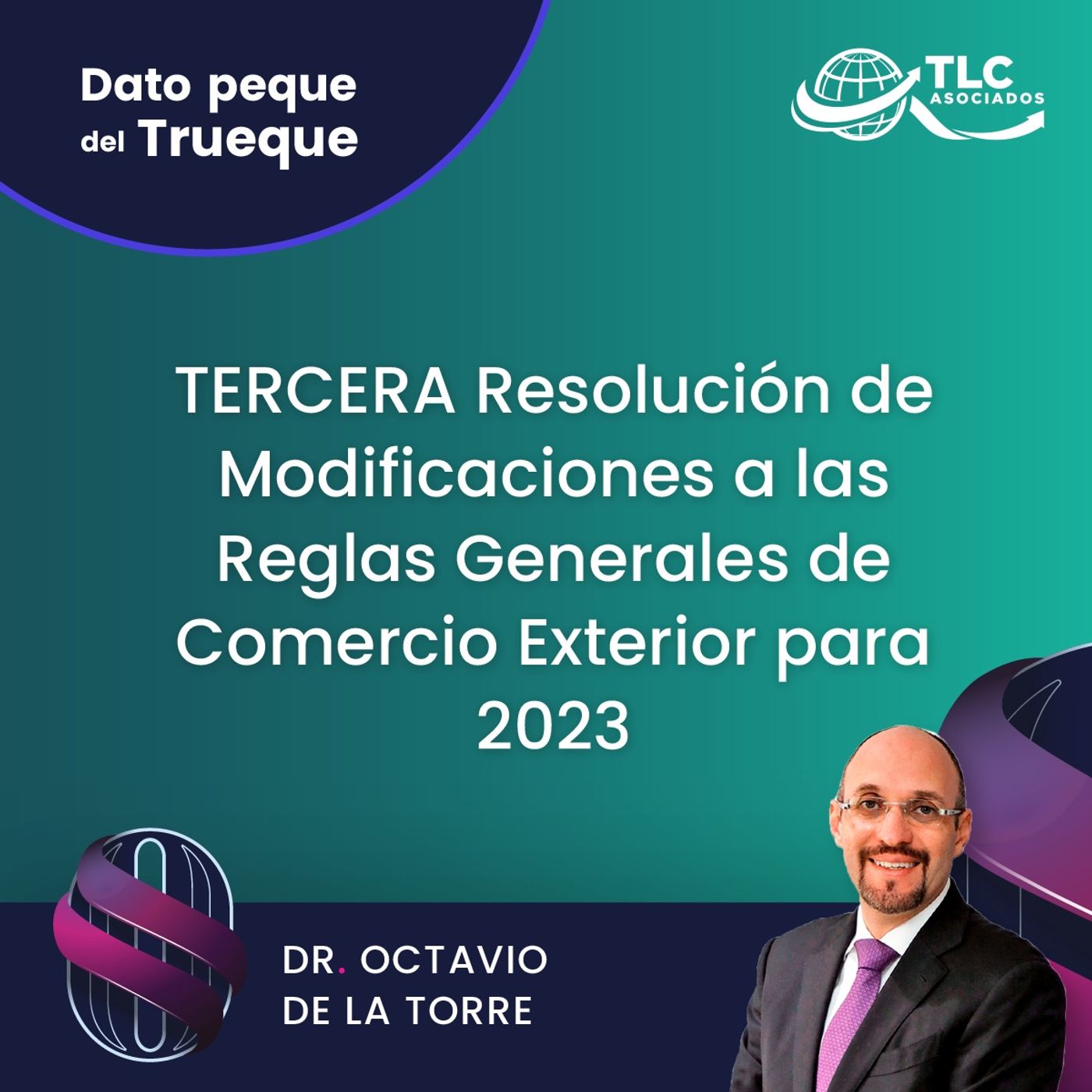 E191 Dato Peque del Trueque: TERCERA Resolución de Modificaciones a las Reglas Generales de Comercio Exterior para 2023 E191 Dato Peque del Trueque: TERCERA Resolución de Modificaciones a las Reglas Generales de Comercio Exterior para 2023
