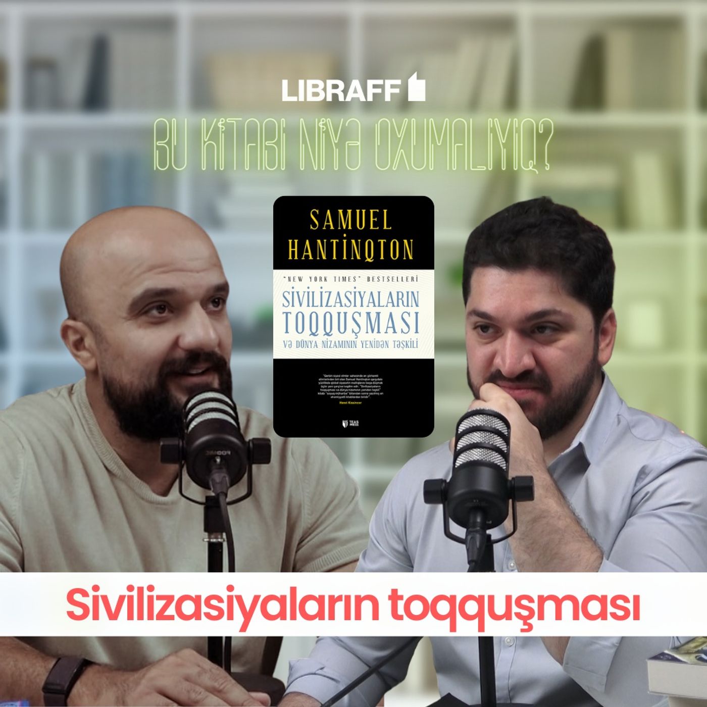 Sivilizasiyaların toqquşması | Niyə bu kitabı oxumalıyam? | Libraff | Söhbətgah episode artwork