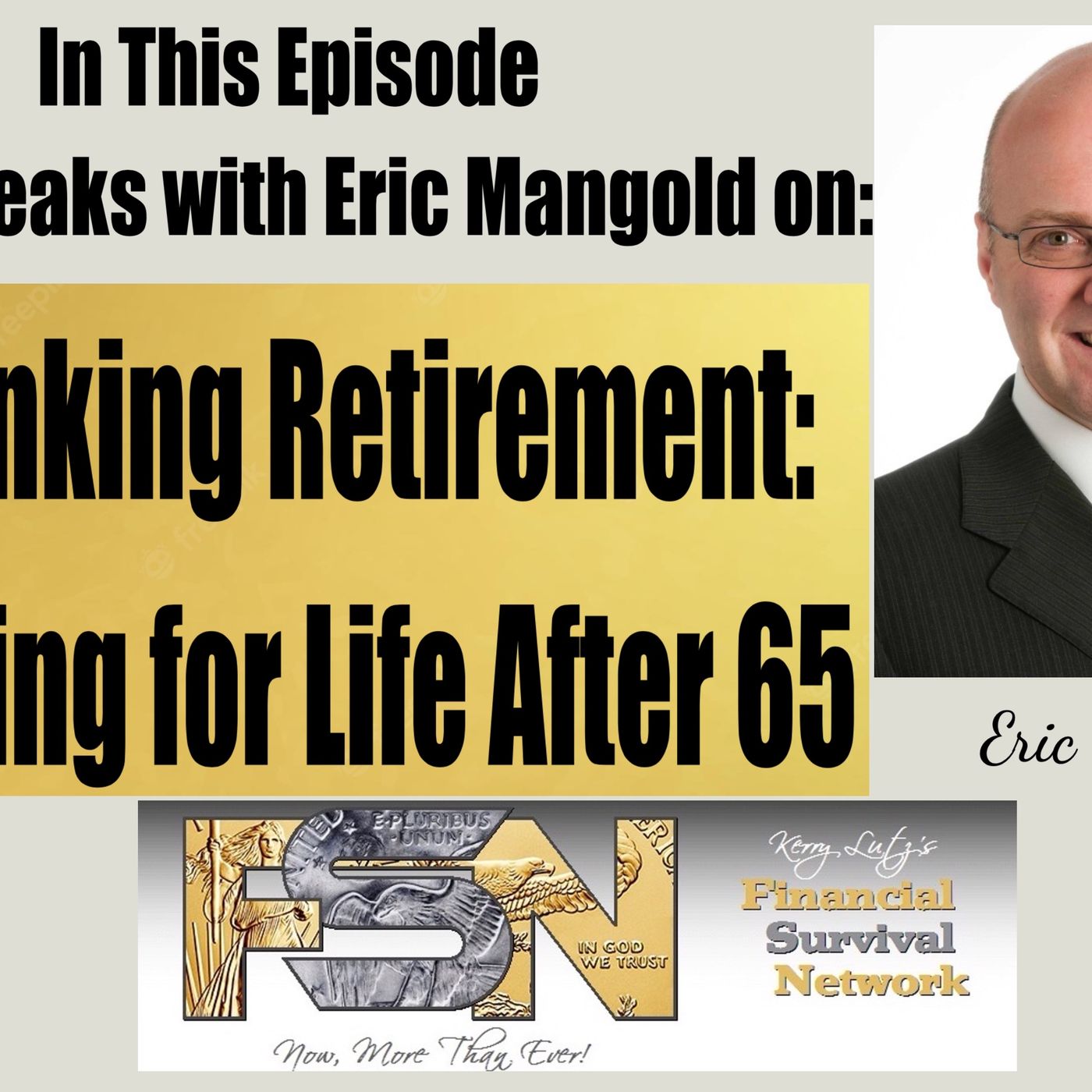 Rethinking Retirement: Planning for Life After 65 - Eric Mangold #6045