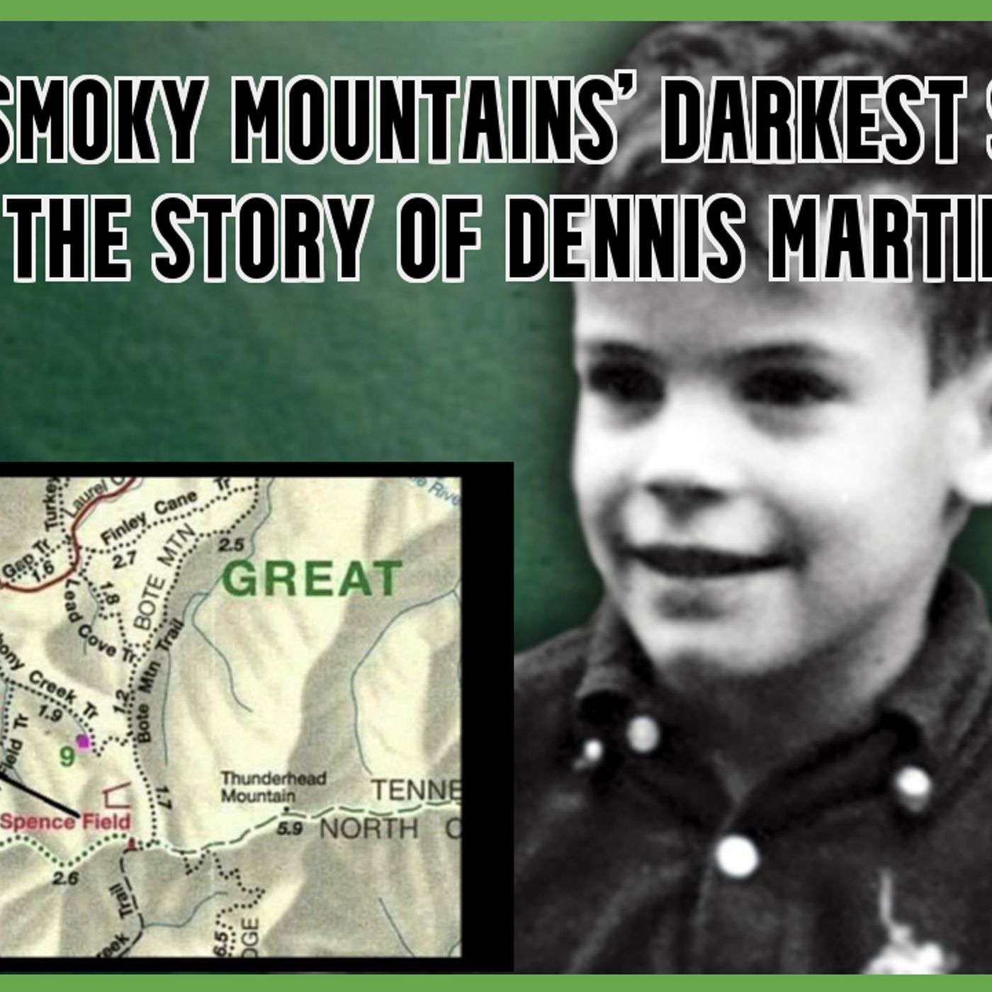 The Smoky Mountains_ Darkest Secret_ The Story of Dennis Martin