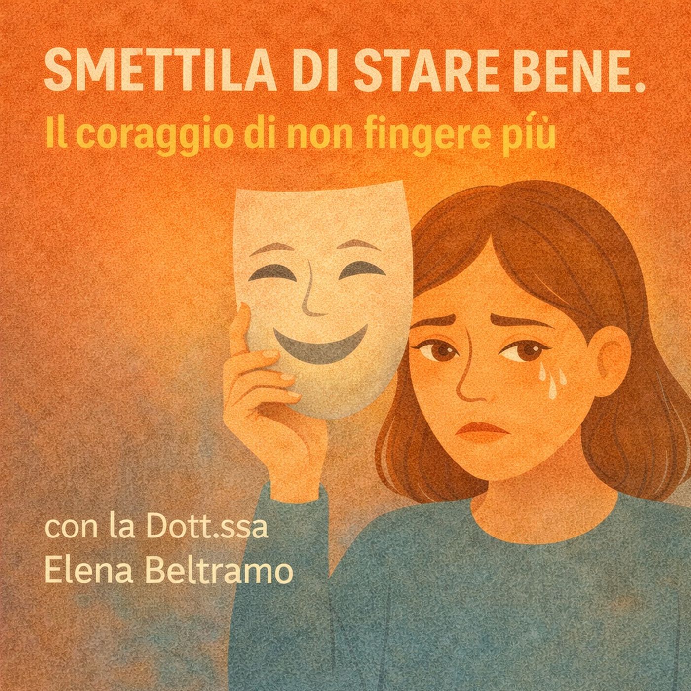 "SMETTILA DI STARE BENE." Il coraggio di non fingere più