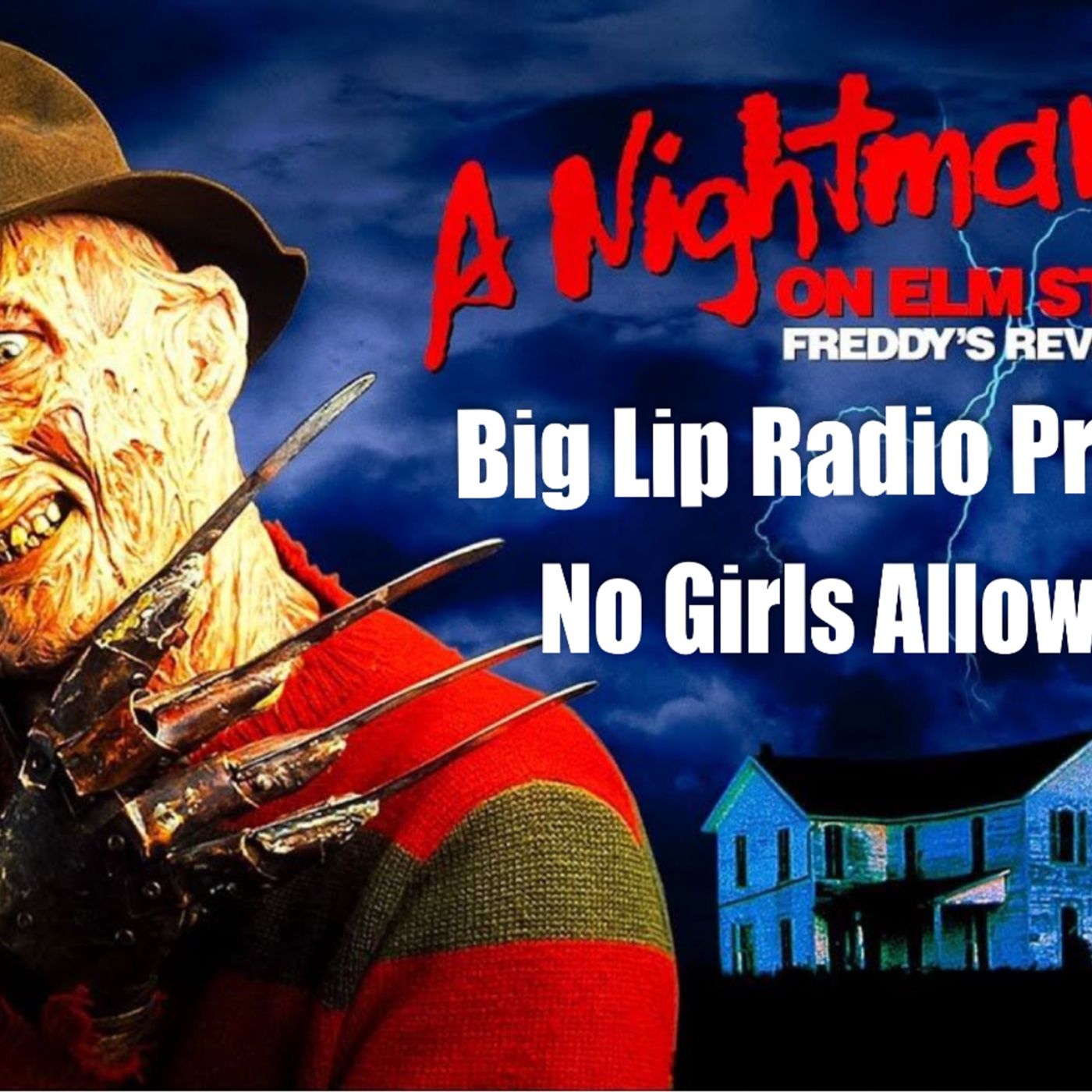 Big Lip Radio Presents: No Girls Allowed 54 - A Nightmare On Elm Street 2! episode artwork