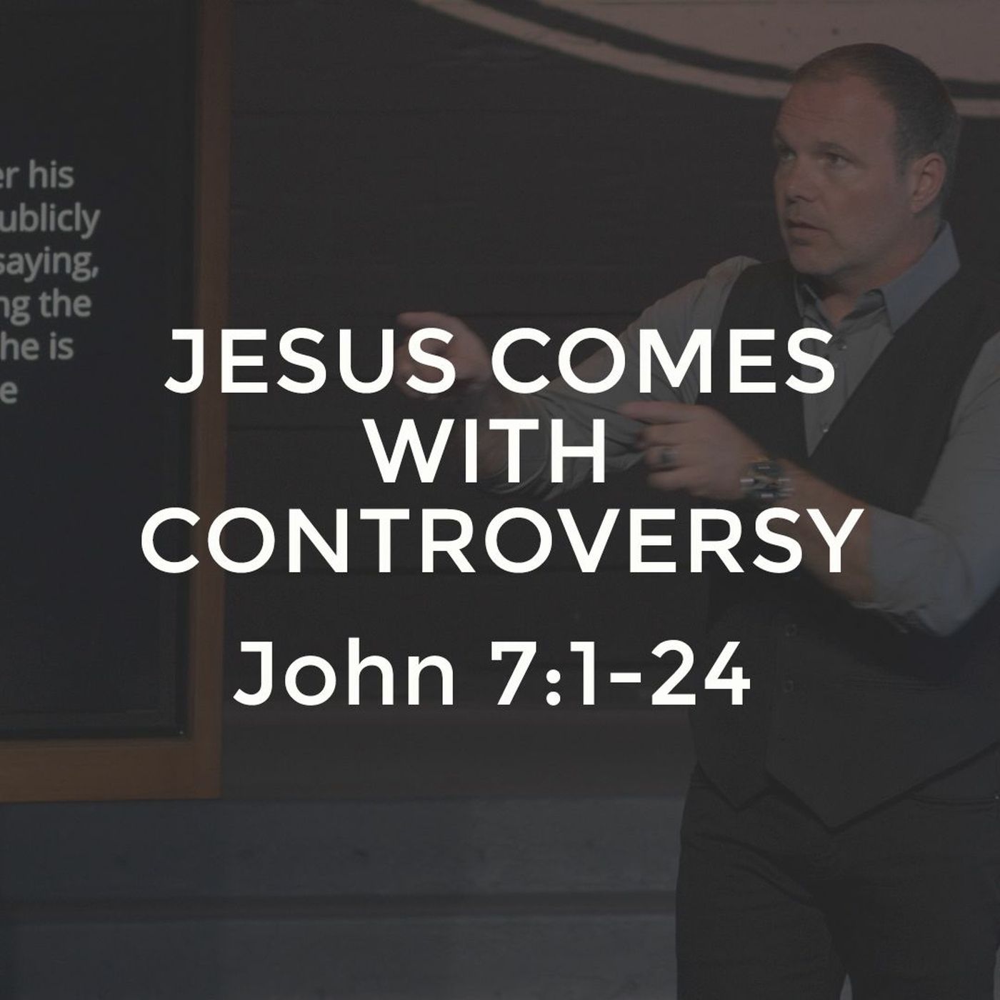 John #15 - Jesus Comes with Controversy