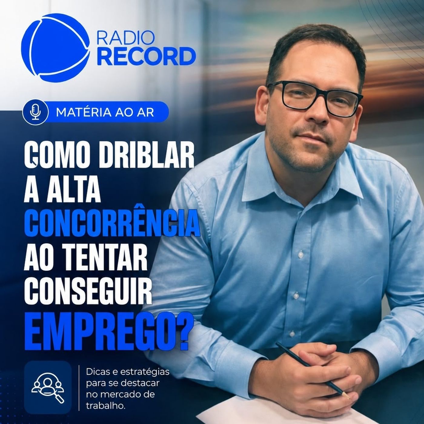 RÁDIO RECORD: COMO DRIBLAR A ALTA CONCORRÊNCIA AO TENTAR VAGAS DE EMPREGO? episode artwork