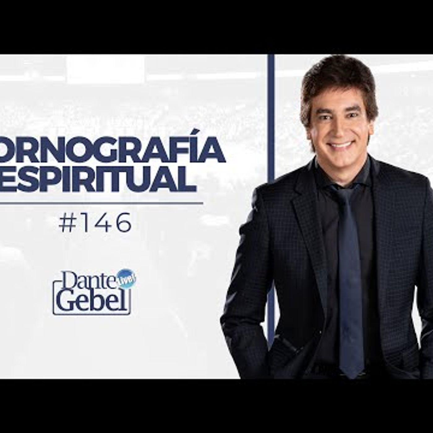 Predicas de Dante Gebel #146  Pornografía espiritual