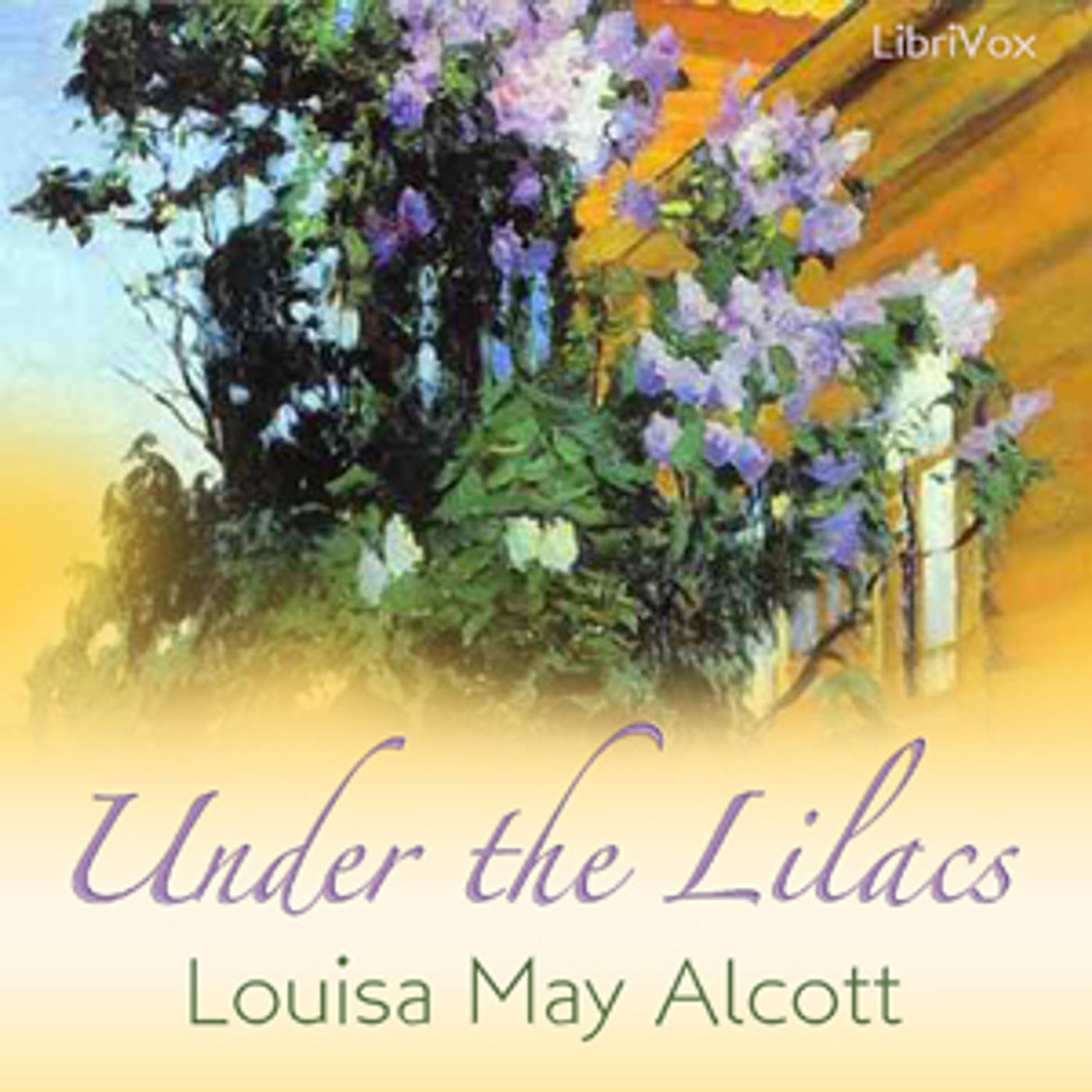 Louisa May Alcott  - Under the Lilacs
