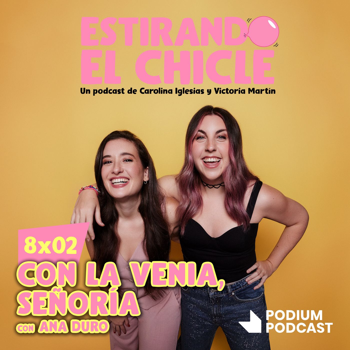 CON LA VENIA, SEÑORÍA con ANA DURO | Estirando el Chicle 8x02