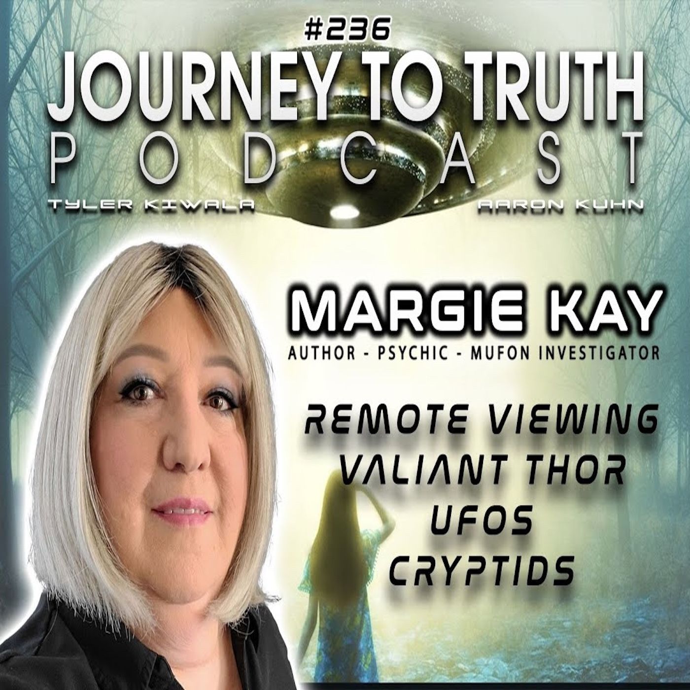 EP 236 - Margie Kay - Remote Viewing - Valiant Thor - UFOs & Cryptids