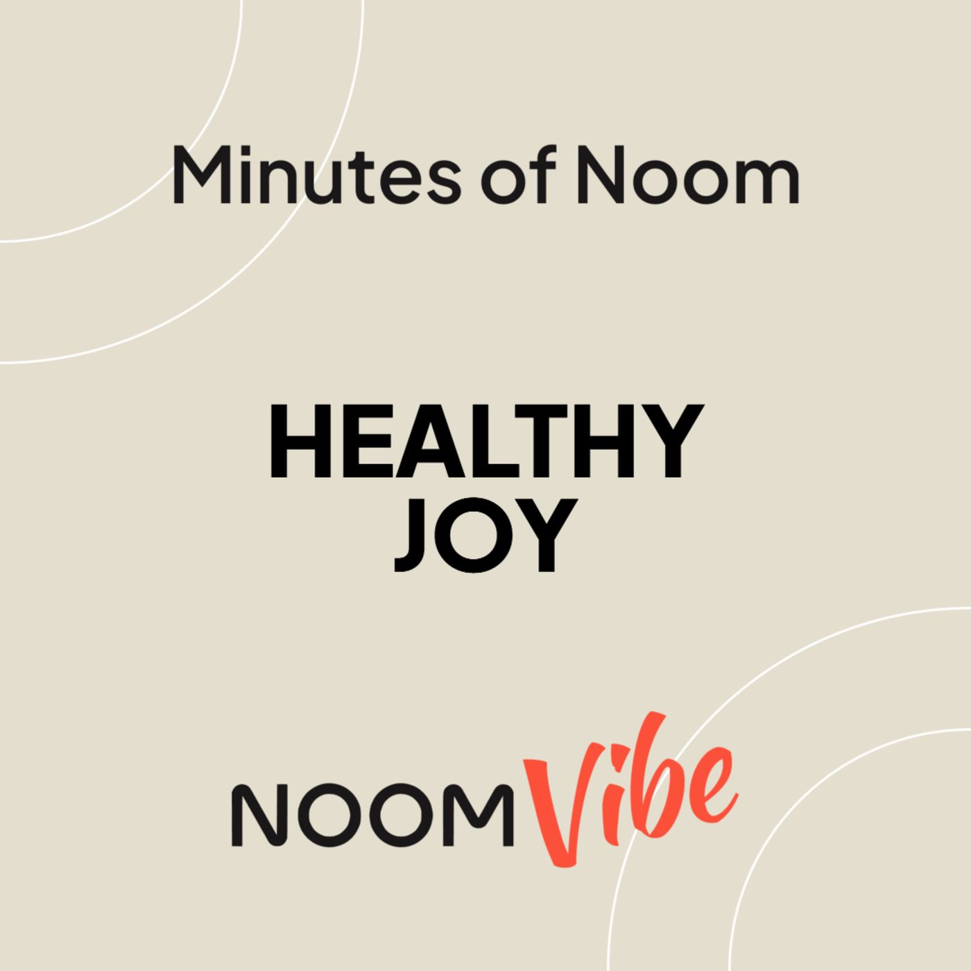 Minutes of Noom – What Healthy Habit Brings You The Most Joy?