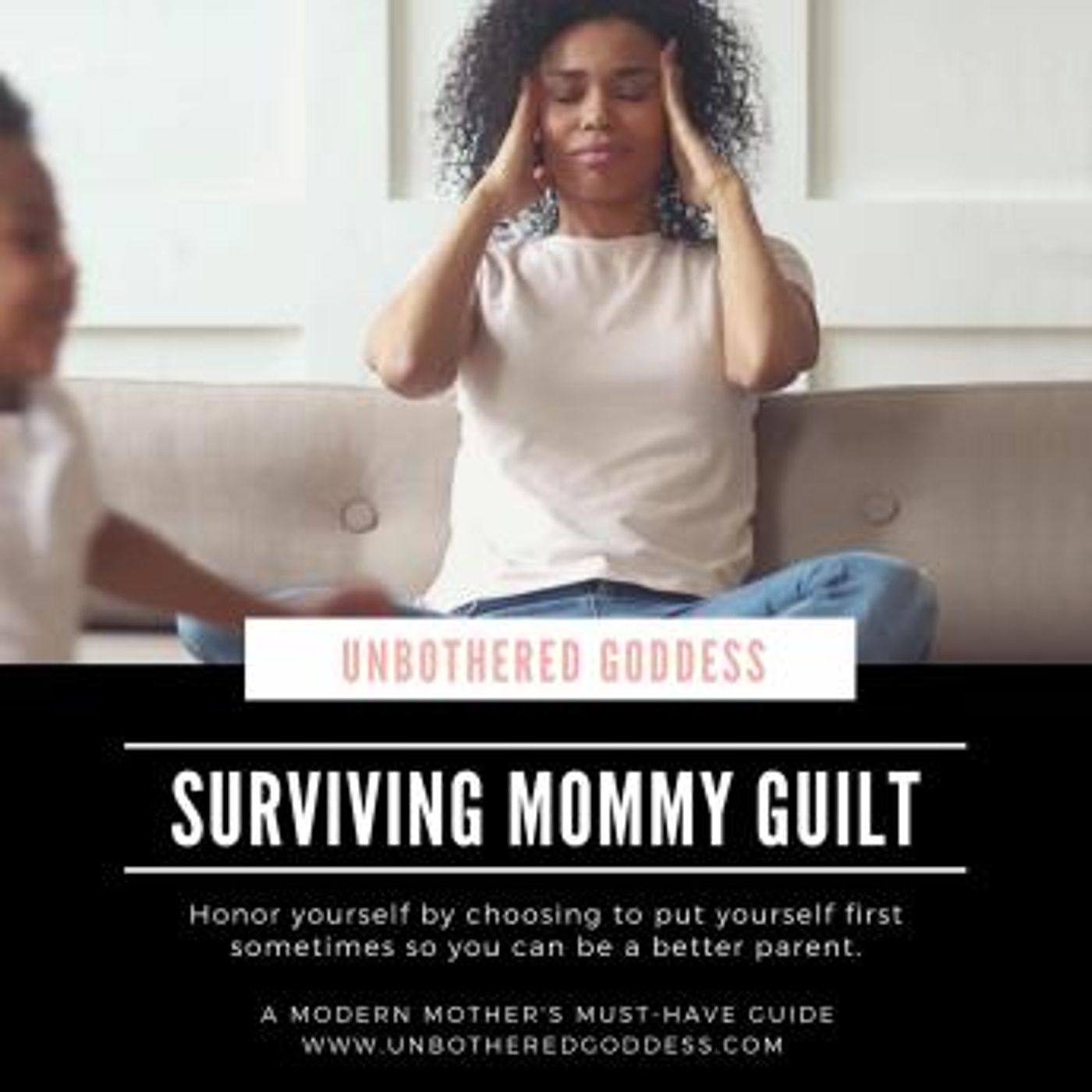 Surviving Mommy Guilt: Honor yourself by choosing to put yourself first sometimes so you can be a better parent by Amira Stokes episode artwork