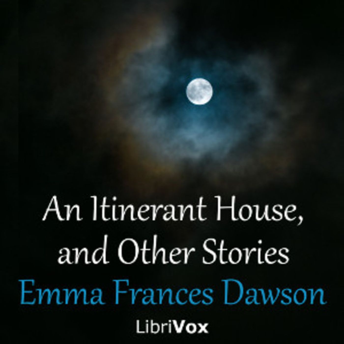 07 - Itinerant House, and Other Stories by Emma Frances Dawson episode artwork