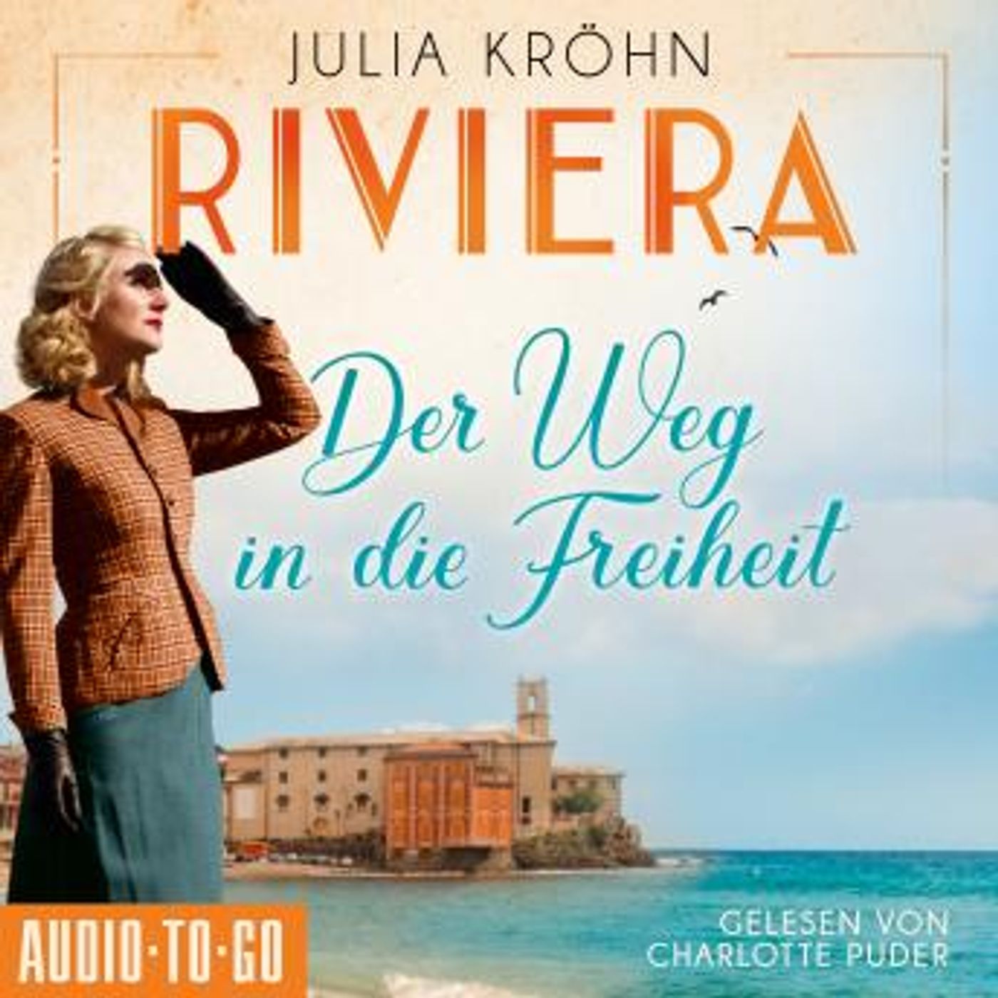 [German] - Riviera - Der Weg in die Freiheit - Die Riviera-Saga, Band 2 (ungekürzt) by Julia Kröhn episode artwork