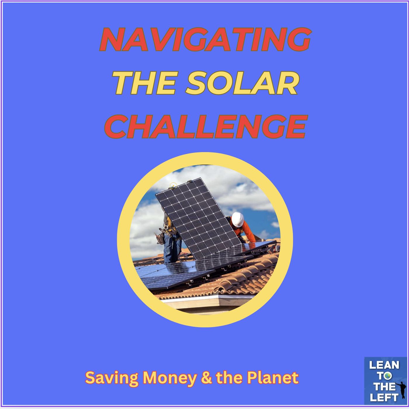 Solar Solutions for the Home: Saving Money and the Planet