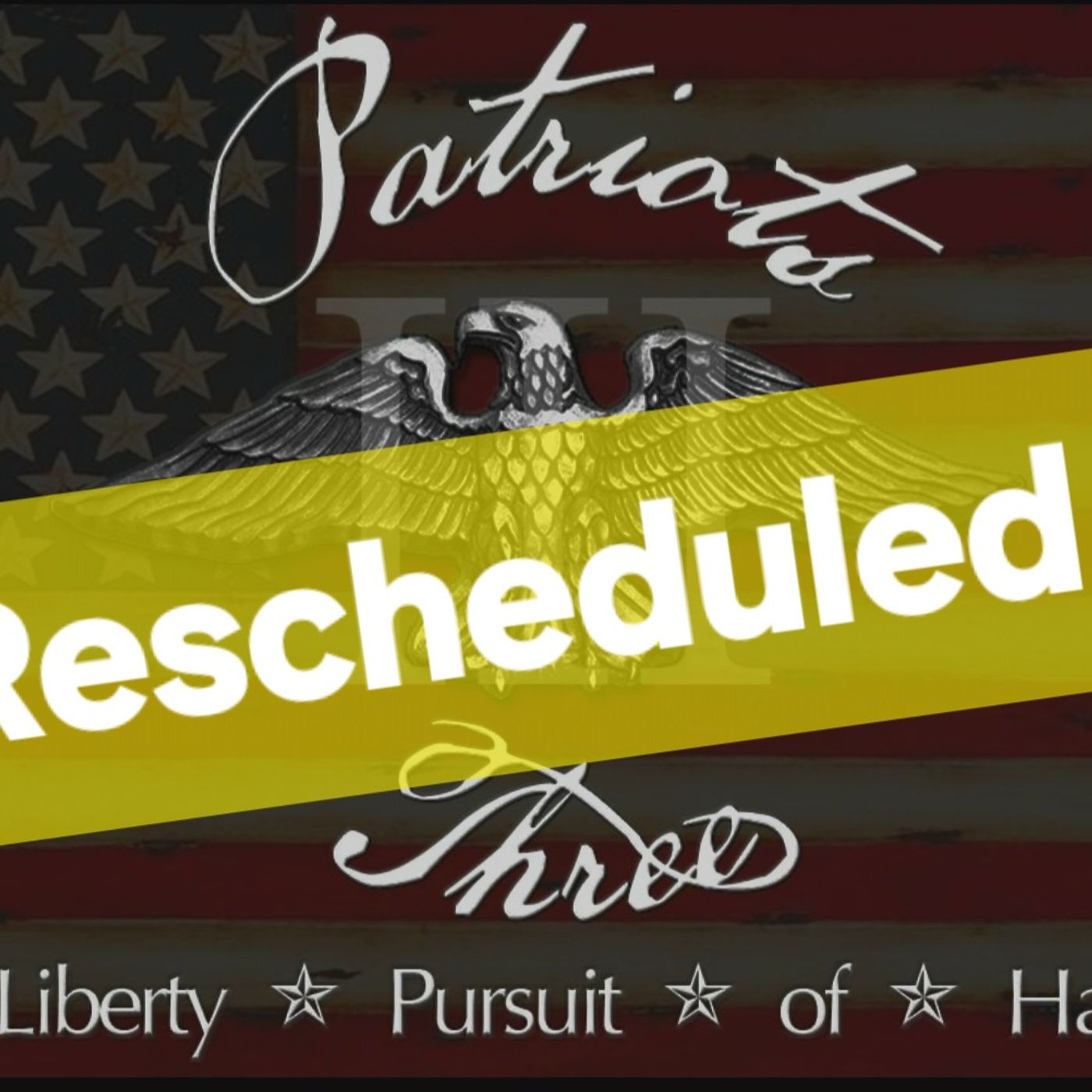 7-21-2026 Patriots III ⭐️ Life ⭐️ Liberty ⭐️ Pursuit of Happiness episode artwork