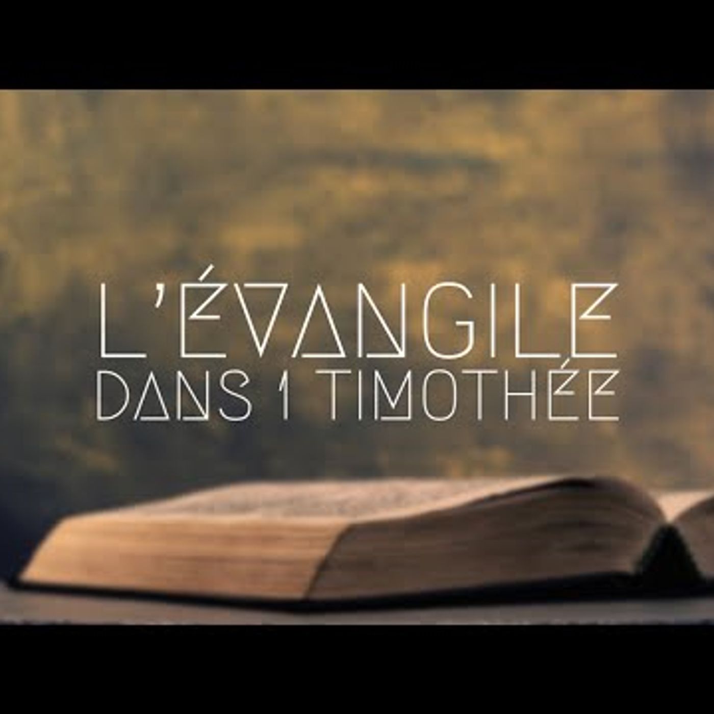 Eglise Le Chemin - L'évangile dans 1 Timothée (1 Timothée 1-15)