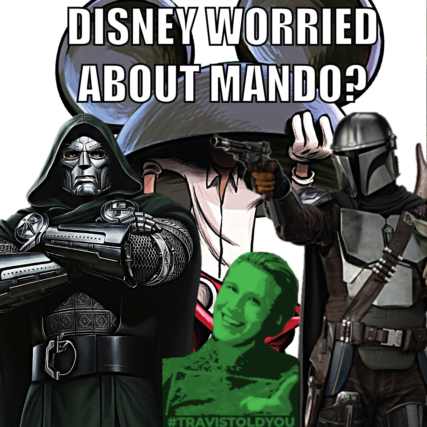 Disney Worried About Mandalorian, Confident In Doomsday : Travis Told You