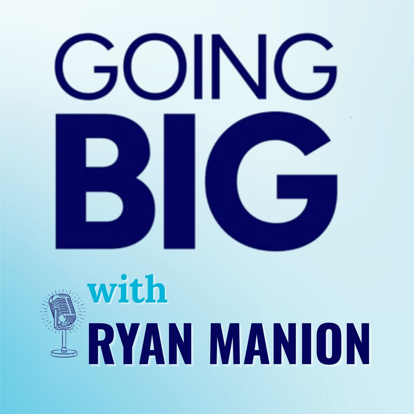 Going Big! with Kevin Gentry
