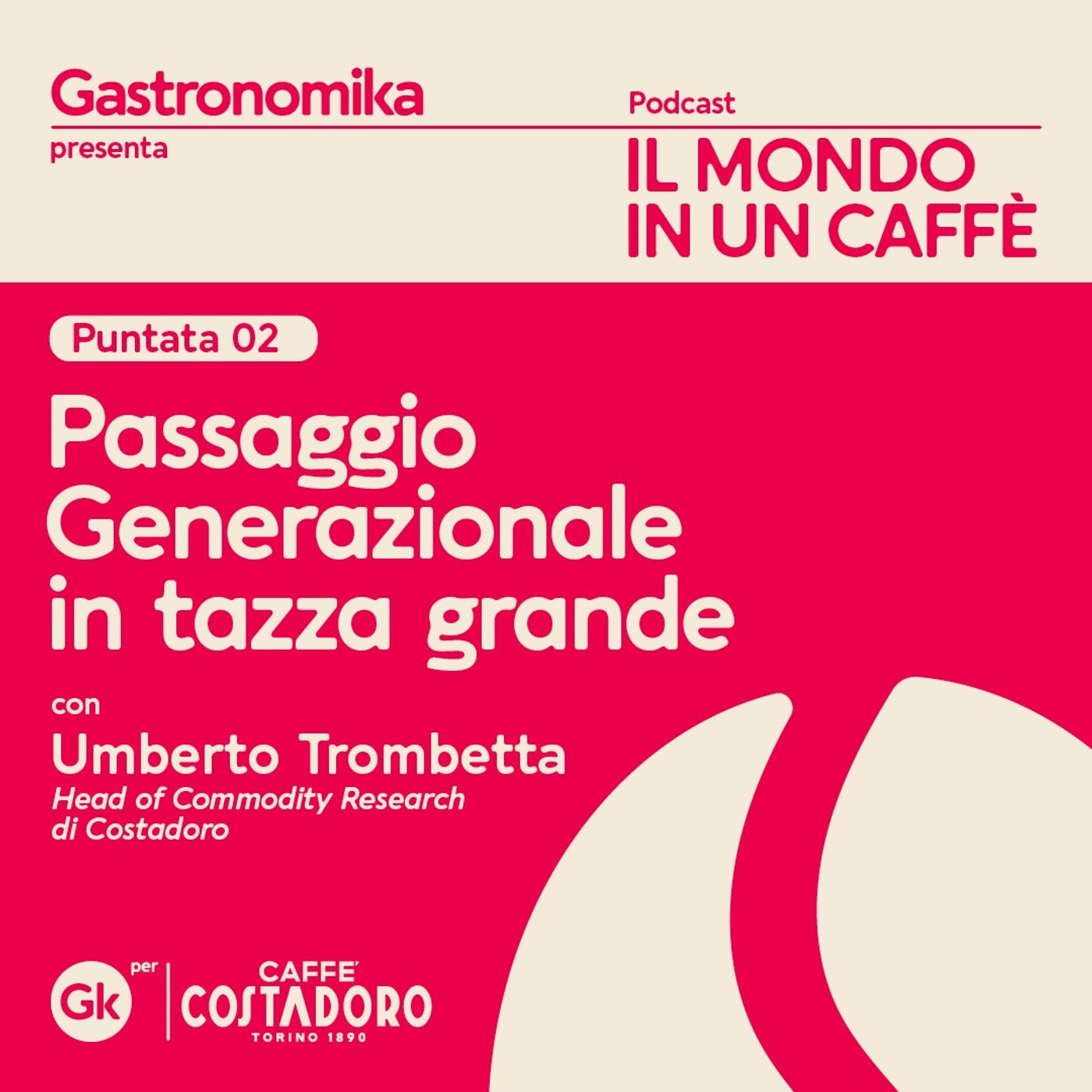 Passaggio Generazionale in tazza grande con Umberto Trombetta, Head of Commodity Research di Costadoro episode artwork