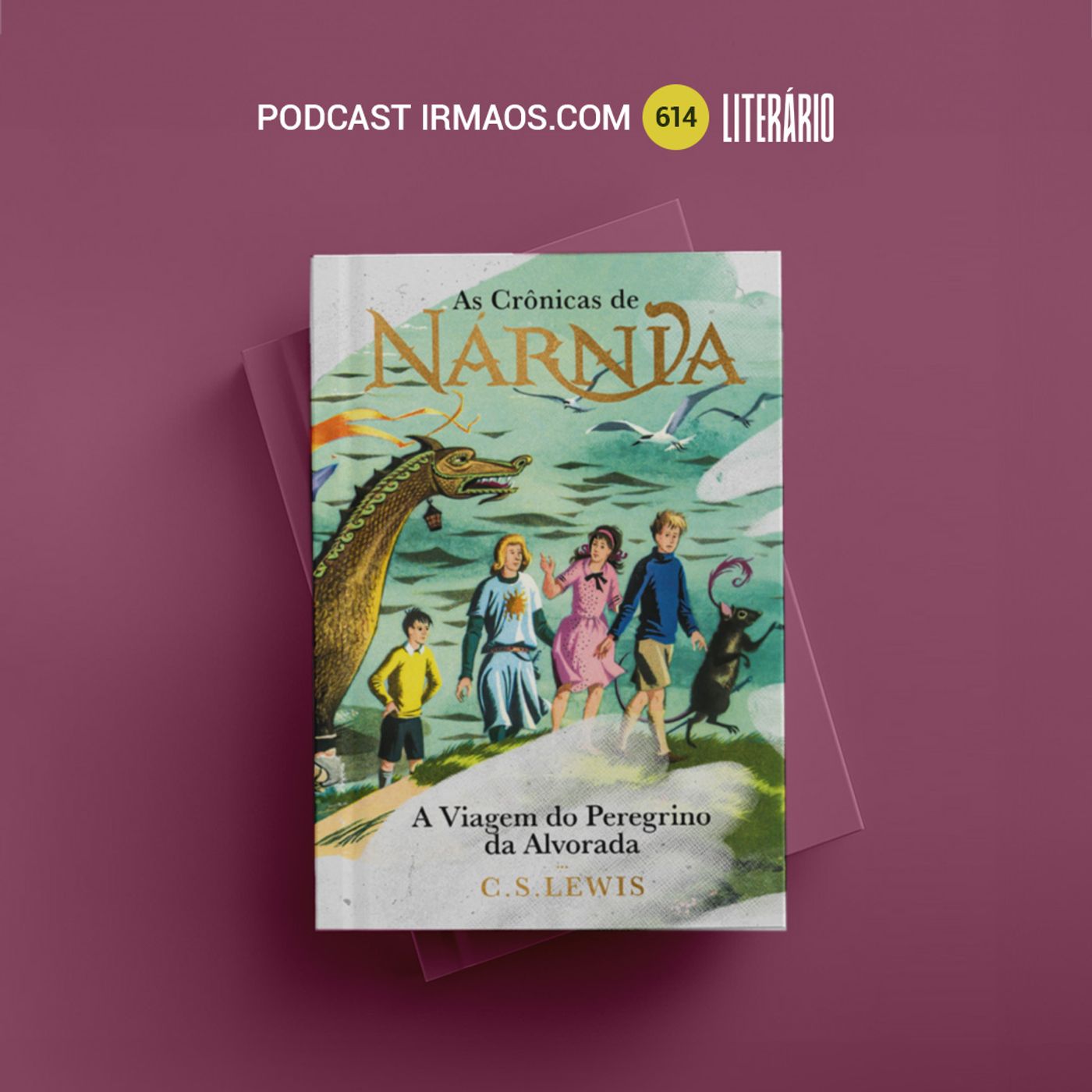618: As Crônicas de Nárnia: A Viagem do Peregrino da Alvorada – C. S. Lewis – Literário 070 episode artwork