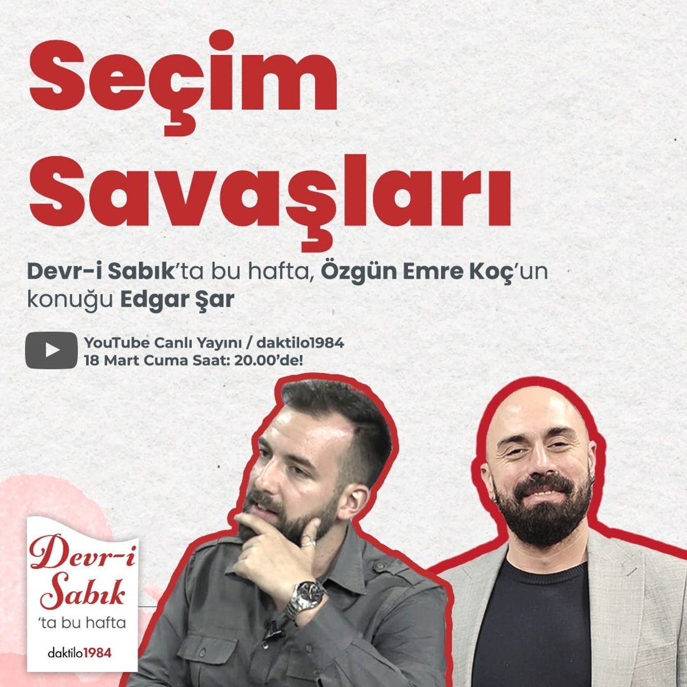 Seçim Savaşları | Konuk: Edgar Şar | Devr-i Sabık #31