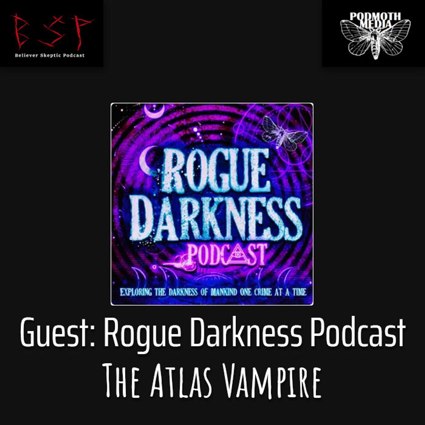 Guest Podcast - Rogue Darkness: The Atlas Vampire - podcast episode cover