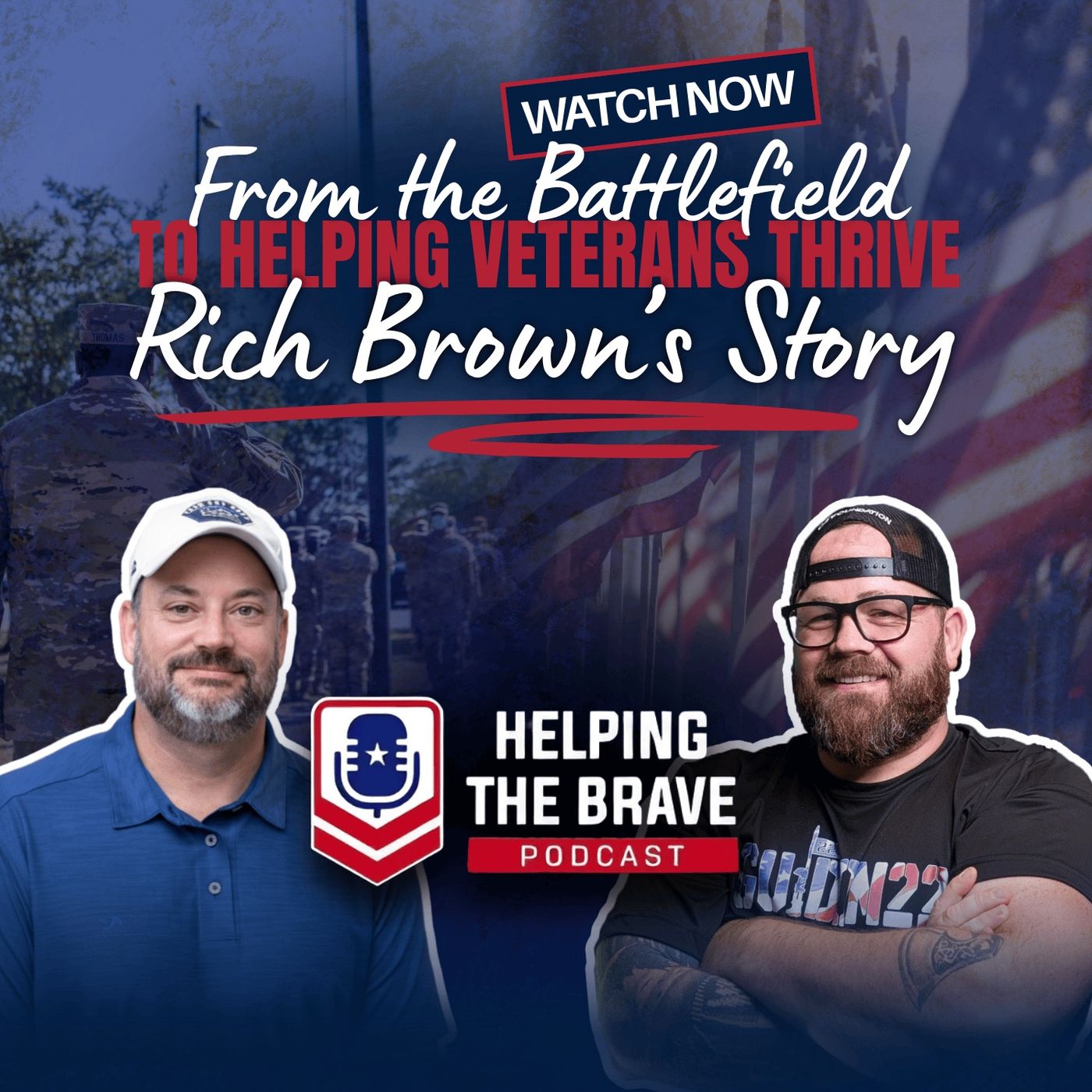 From the Battlefield to Helping Veterans Thrive: Rich Brown's Story episode artwork